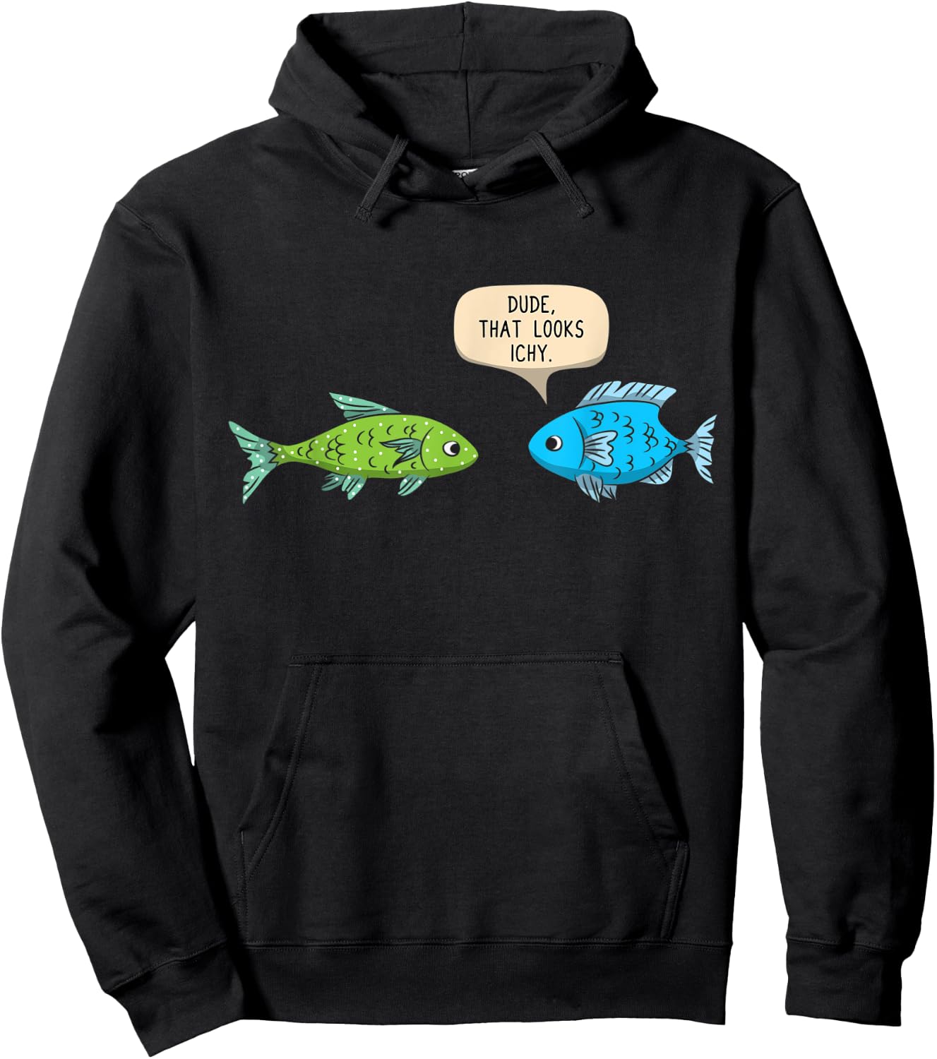 Dude That Looks Ichy Funny Fish Keeper Aquarium Gift Hoodie - Hoodie | Black