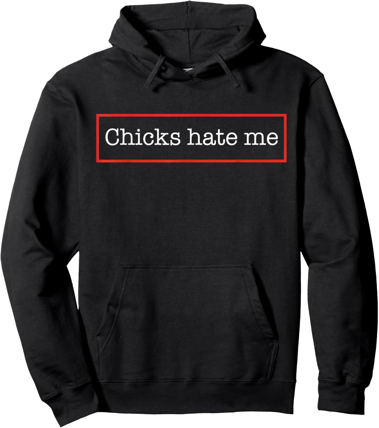 Chicks Hate Me Hoodie - Hoodie | Black