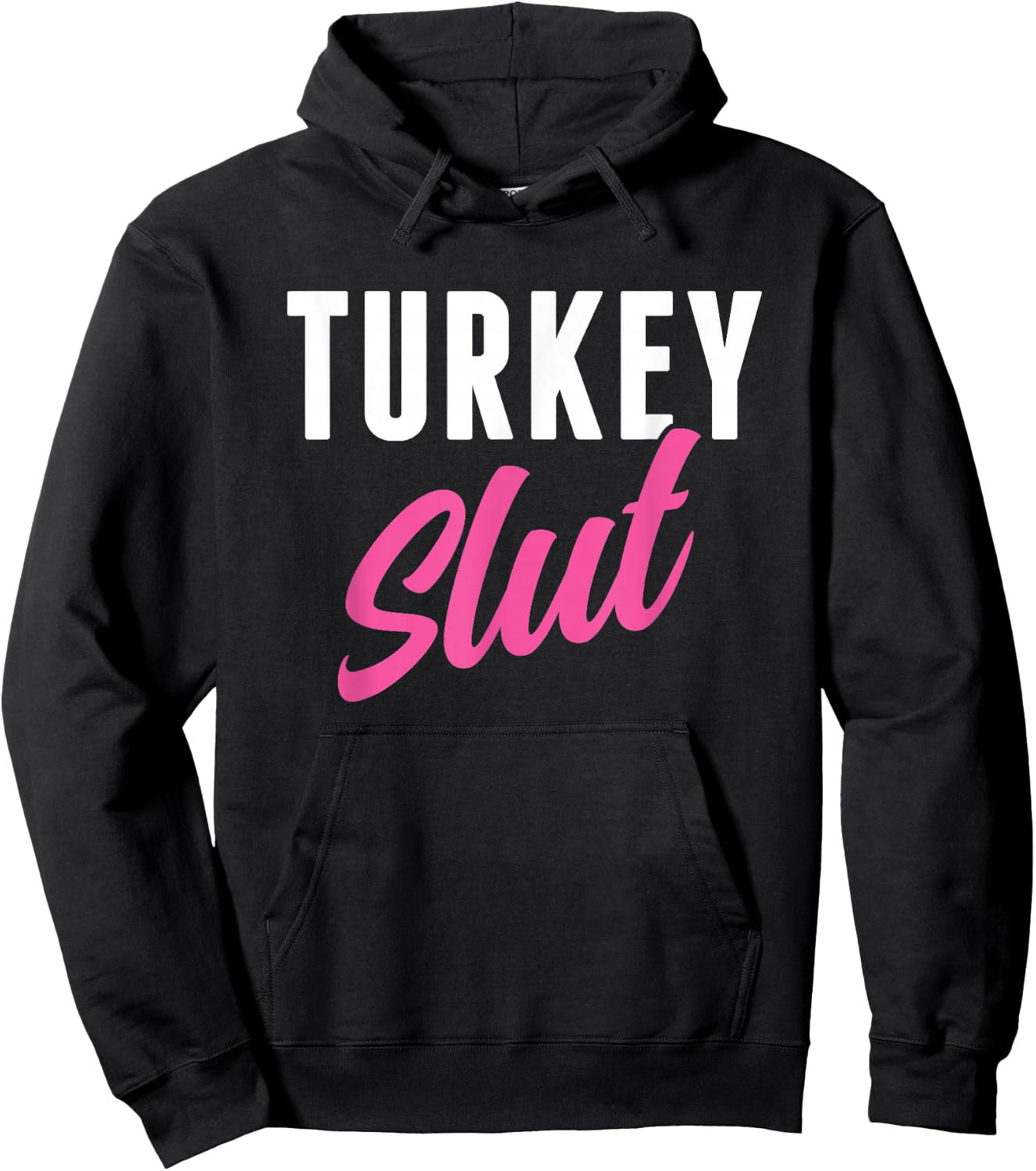 Funny Turkey Slut Thanksgiving Men Women Turkey Lover Hoodie - Hoodie | Black
