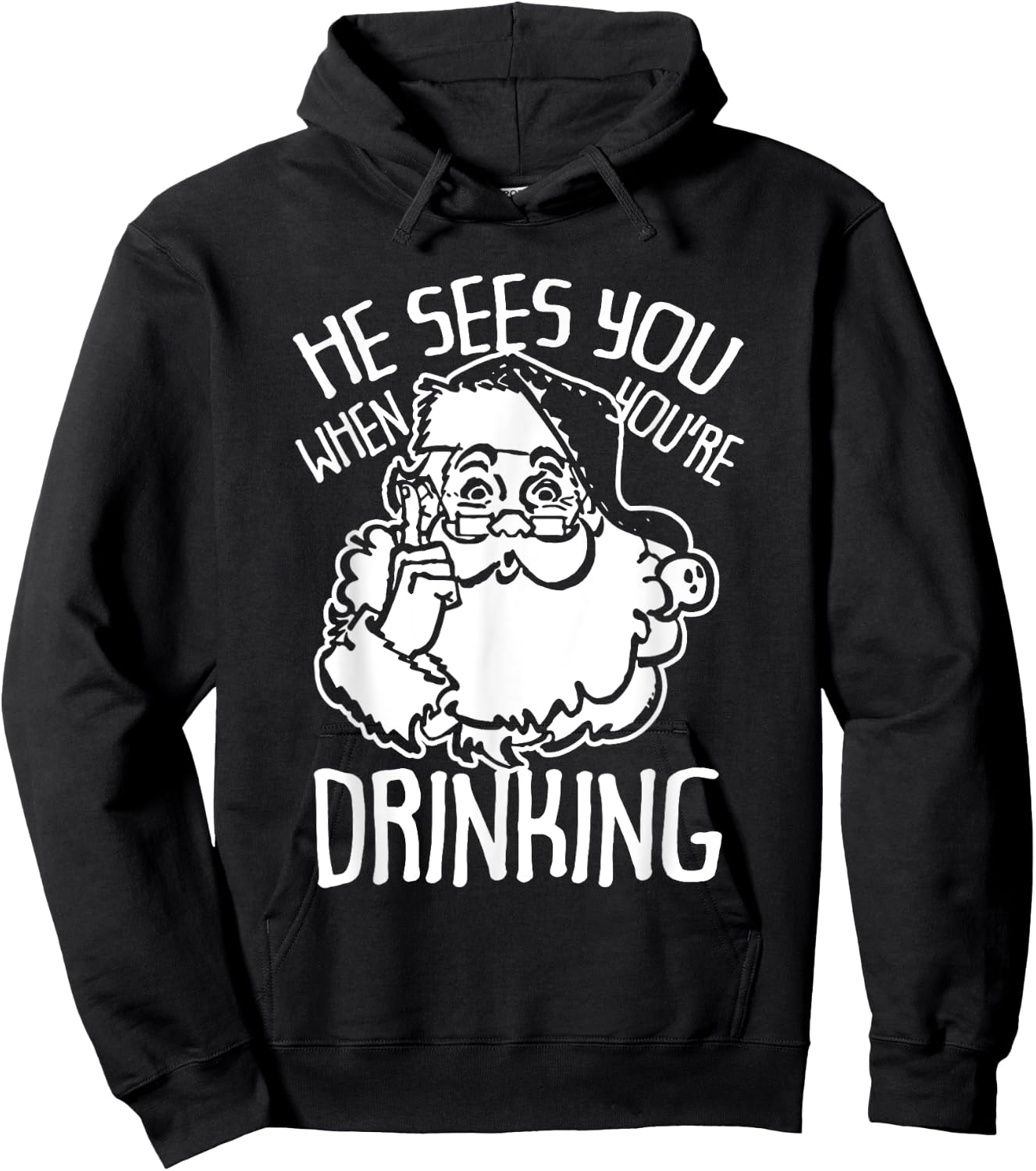 He Sees You When You're Drinking Christmas Hoodie - Hoodie | Black