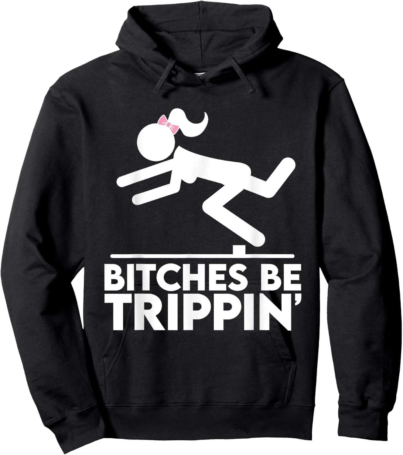 Bitches Be Trippin' Hilarious Offensive Funny Silly Pun Joke Hoodie - Hoodie | Black