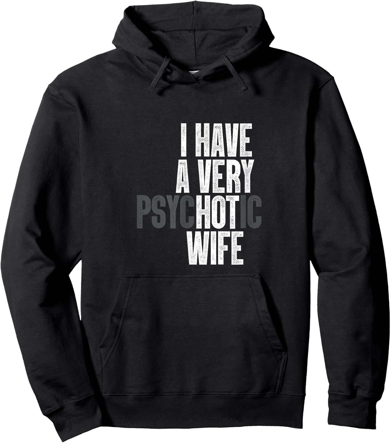 I Have A Very Psychotic Hot Wife Funny Husband Fun Hoodie - Hoodie | Black