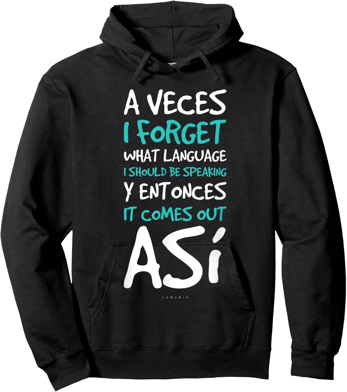 A Veces I Forget What Language Shirts - Funny Spanish Gift Hoodie - Hoodie | Black