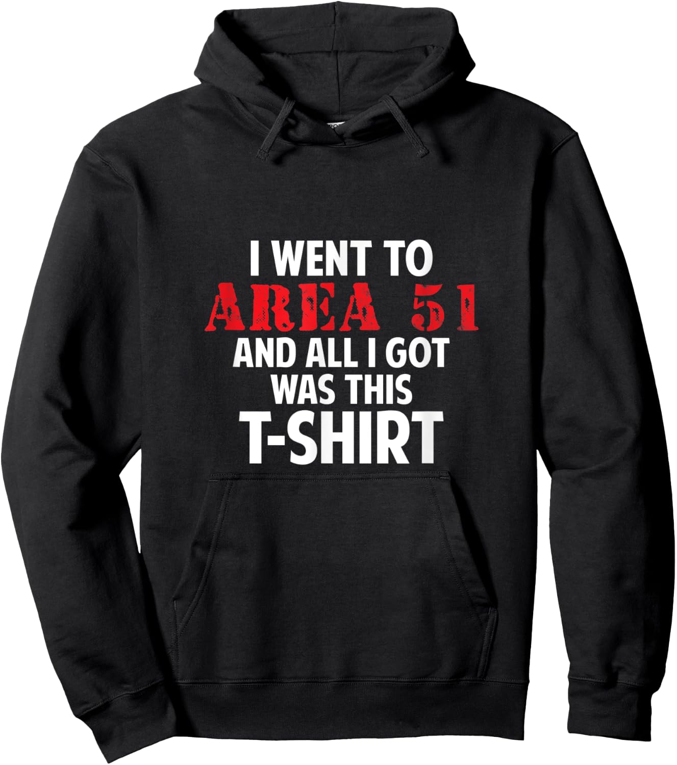 I went to Area 51 and all I got was this Gift Hoodie - Hoodie | Black