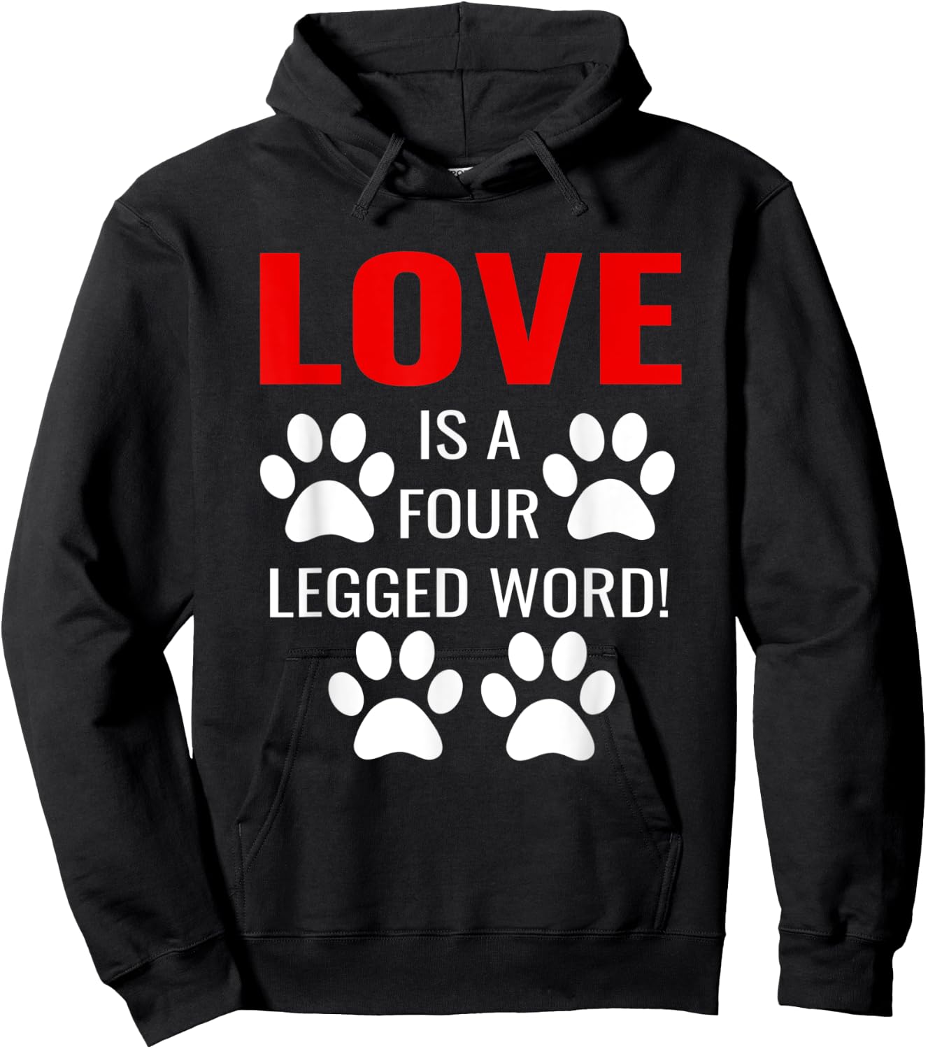 Love Is A Four Legged Word Love Your Pet Day QuotesTShirt Hoodie - Hoodie | Black