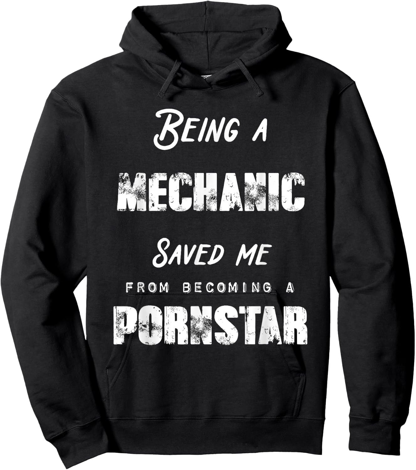 Funny Being A Mechanic Saved Me From Becoming a Pornstar Hoodie - Hoodie | Black