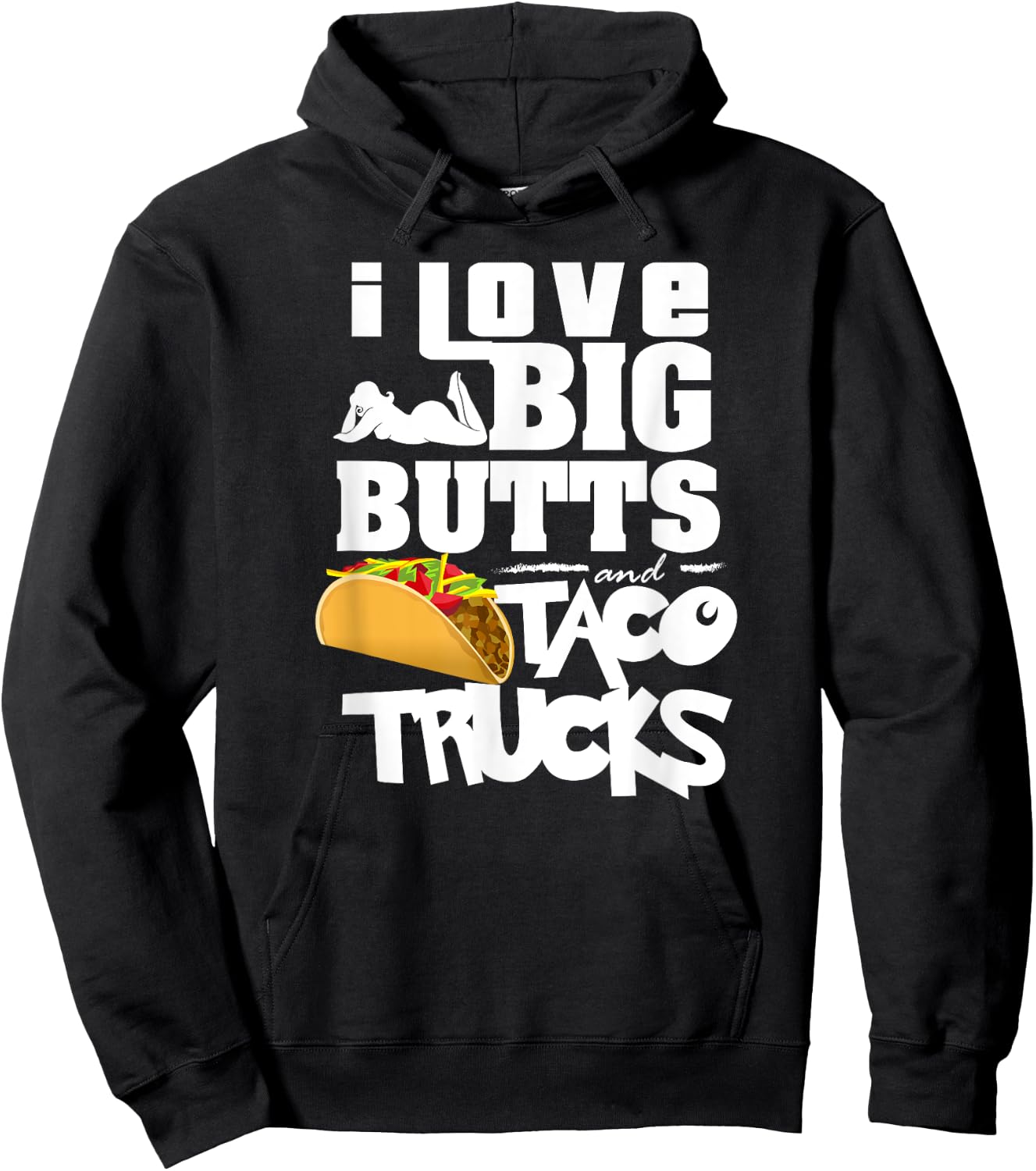 I Love Big Butts And Taco Trucks Shirt | Best Taco Gift Hoodie - Hoodie | Black