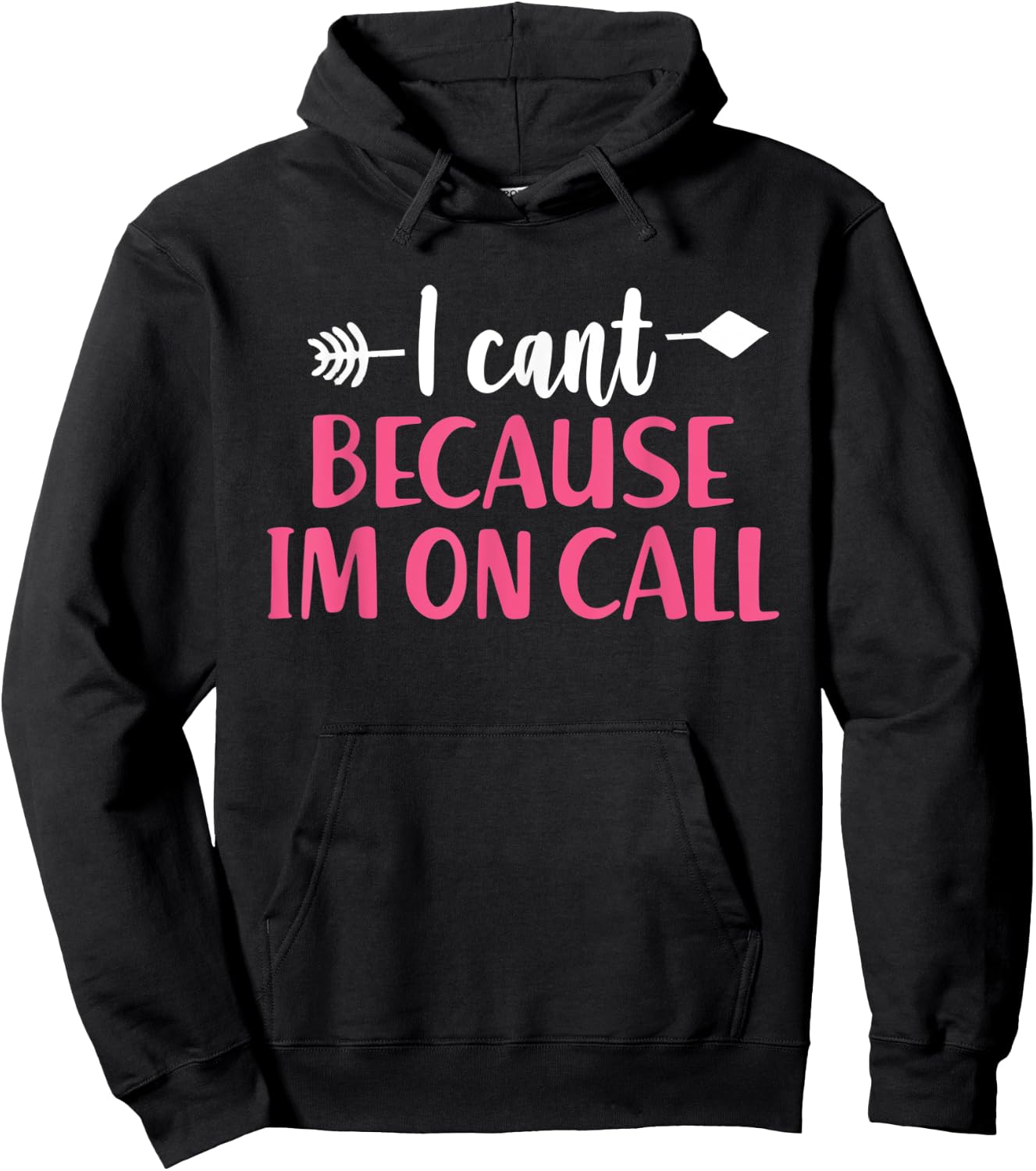 I Can't Because I'm On Call - Funny Emergency Services Hoodie - Hoodie | Black