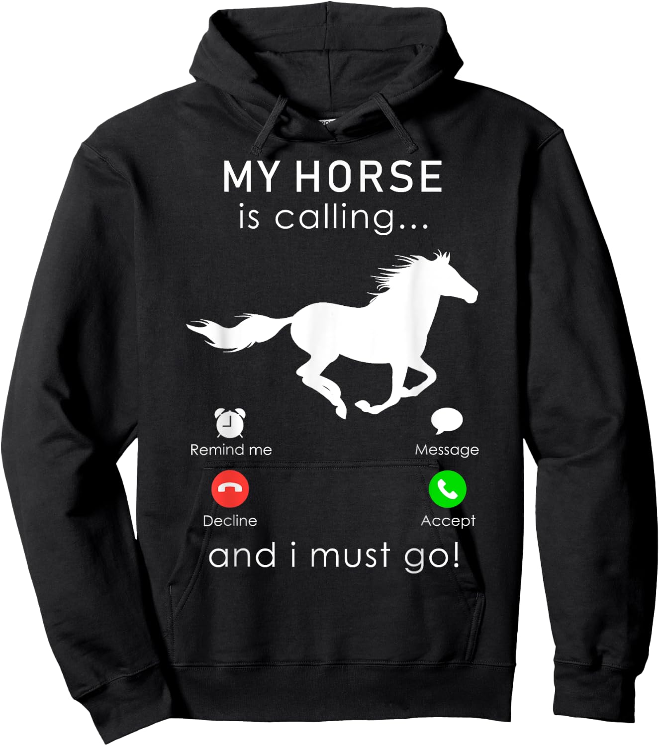 My Horse is Calling... and I Must Go T Shirt Hoodie - Hoodie | Black