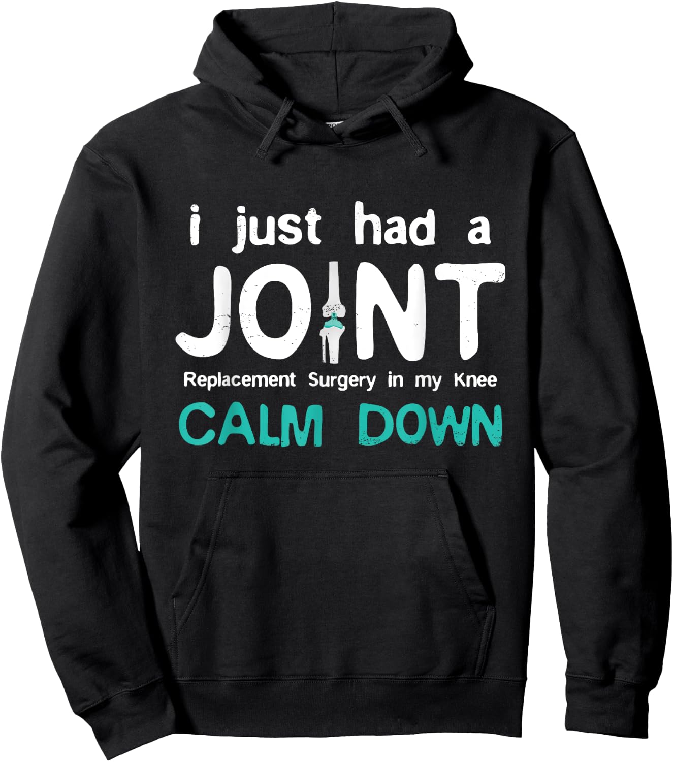 I just had Joint Replacement Surgery In My Knee Recovery Hoodie - Hoodie | Black