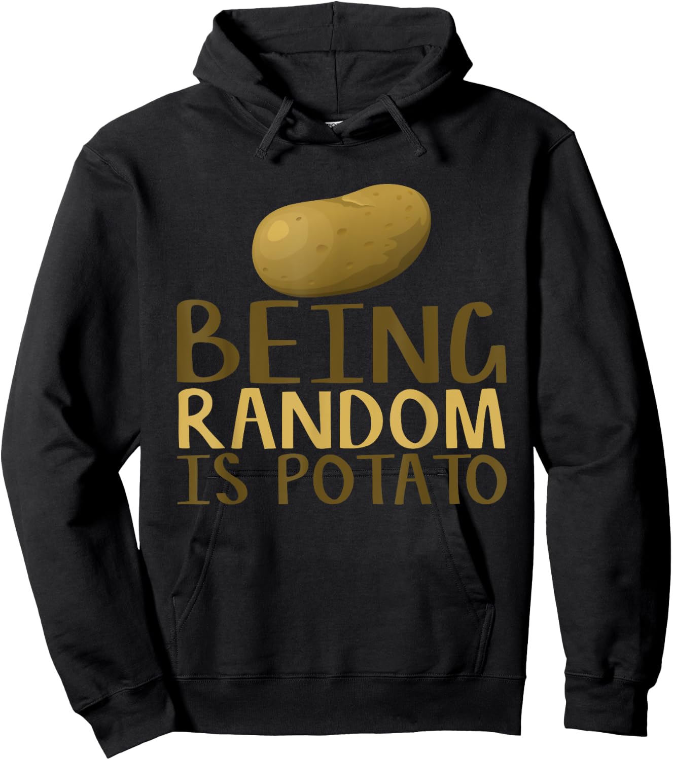 Humorous Being Random Is Potato Funny Saying Hoodie - Hoodie | Black