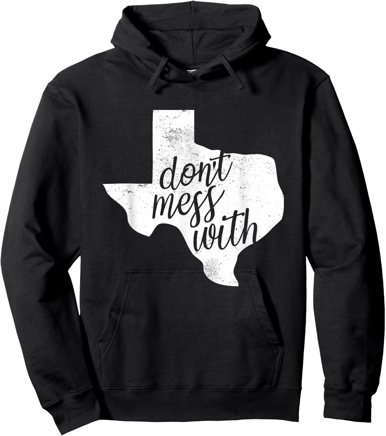 Don't Mess With for Texas Men and Women Hoodie - Hoodie | Black