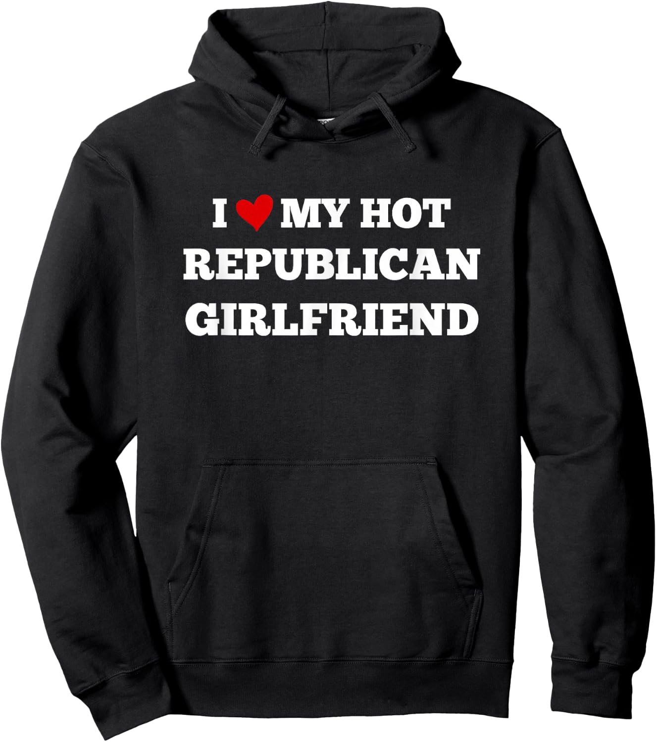 I Love My Hot Republican Girlfriend Funny Design Hoodie - Hoodie | Black