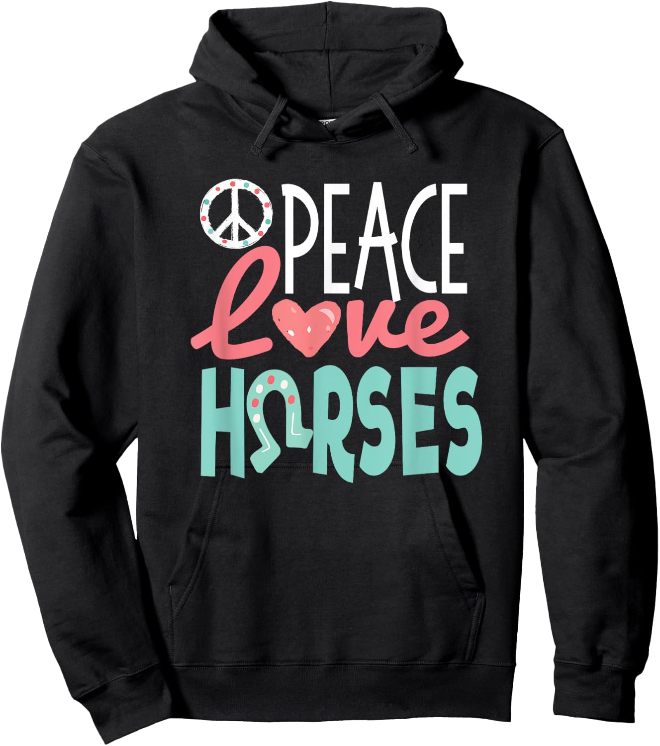 Peace Love Horses, Cute Teen Girl Gift, Horse Lover Hoodie - Hoodie | Black
