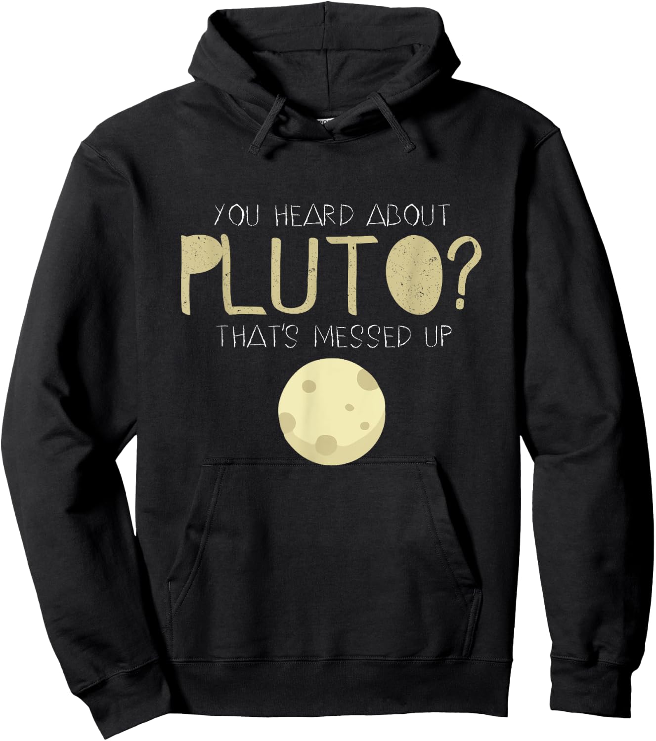 You Heard About Pluto? That's Messed Up Psych Hoodie - Hoodie | Black