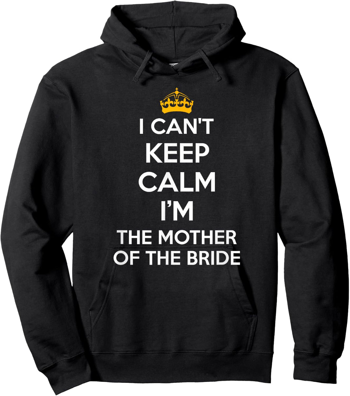 I Can't Keep Calm I'm The Mother of The Bride Wedding Shirts Hoodie - Hoodie | Black