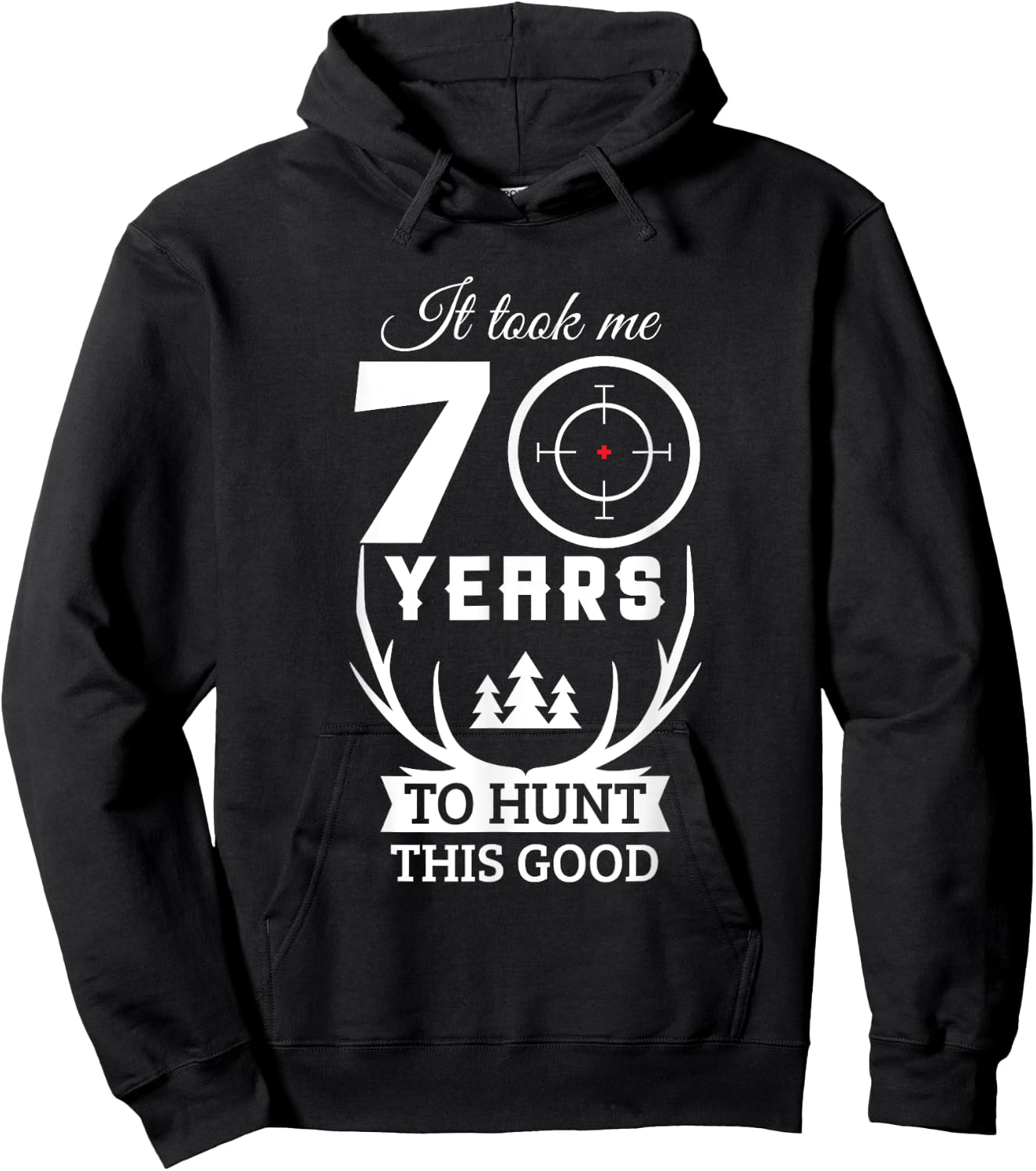 70 Years Old Happy 70th Birthday for Hunters Hoodie - Hoodie | Black