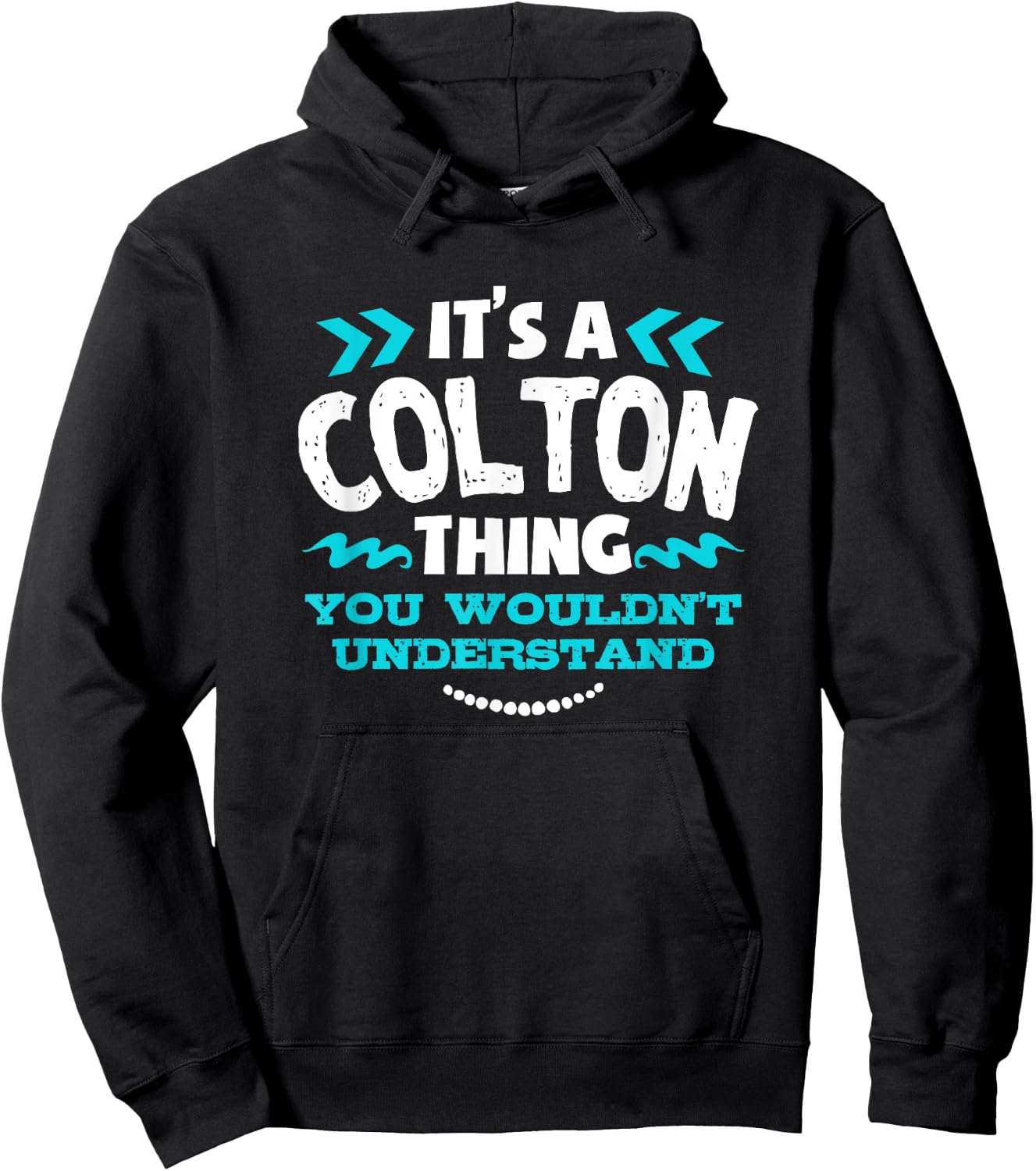 Its A Colton Thing You Wouldnt Understand Custom Hoodie - Hoodie | Black