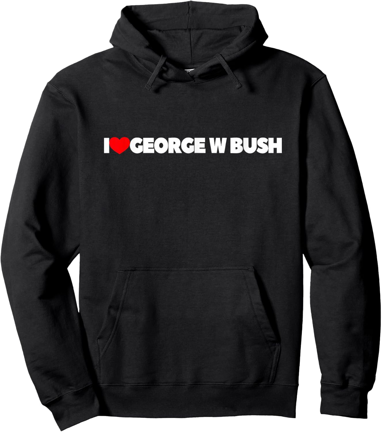 I Love George W Bush Hoodie - Hoodie | Black