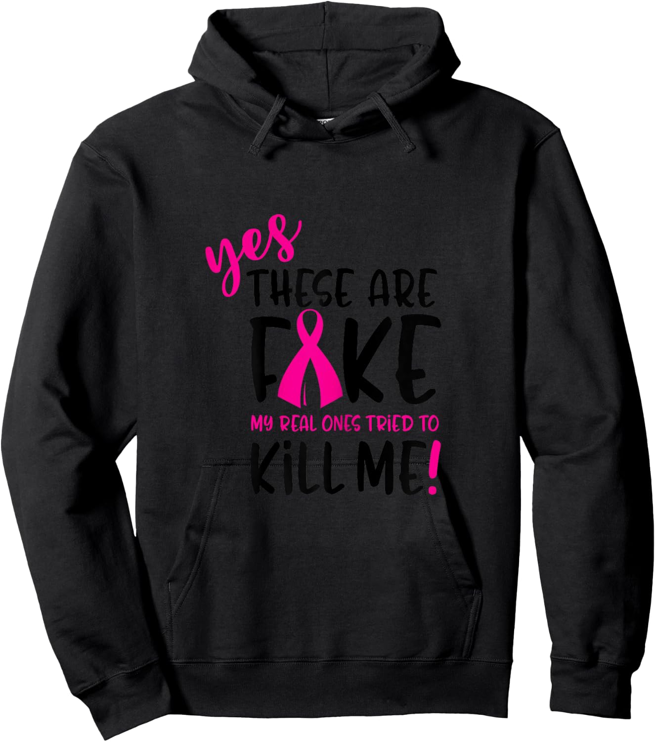 These Are Fake Real Ones Tried Kill Me Breast Cancer Hoodie - Hoodie | Black