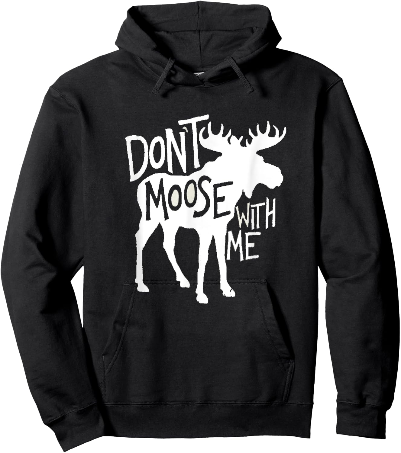 Don't Moose With Me Cute Moose Funny Design Moose Gifts Hoodie - Hoodie | Black