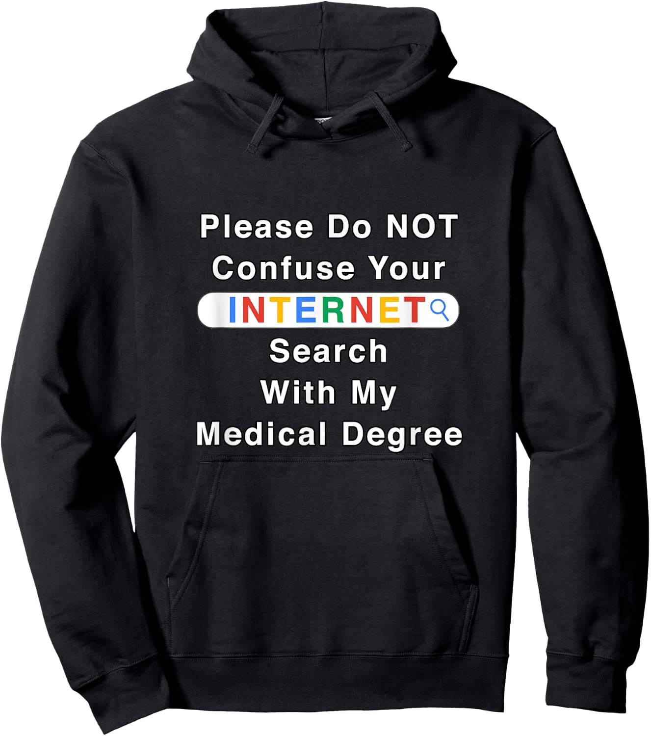 Do Not Confuse Your Google Search With My Medical Degree Hoodie - Hoodie | Black