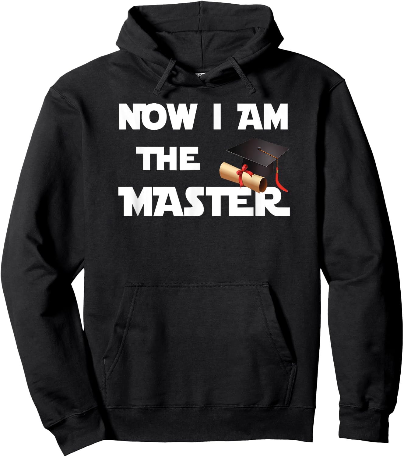 Masters Graduation Gift Shirt, Now I Am The Master Hoodie - Hoodie | Black