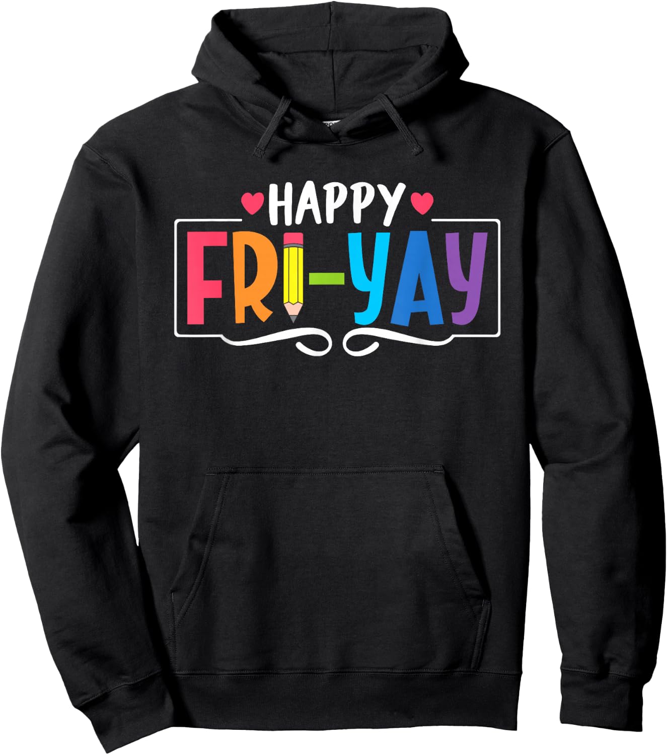 Happy Fri-Yay Friday Lovers Fun Teacher Life Weekend Hoodie - Hoodie | Black
