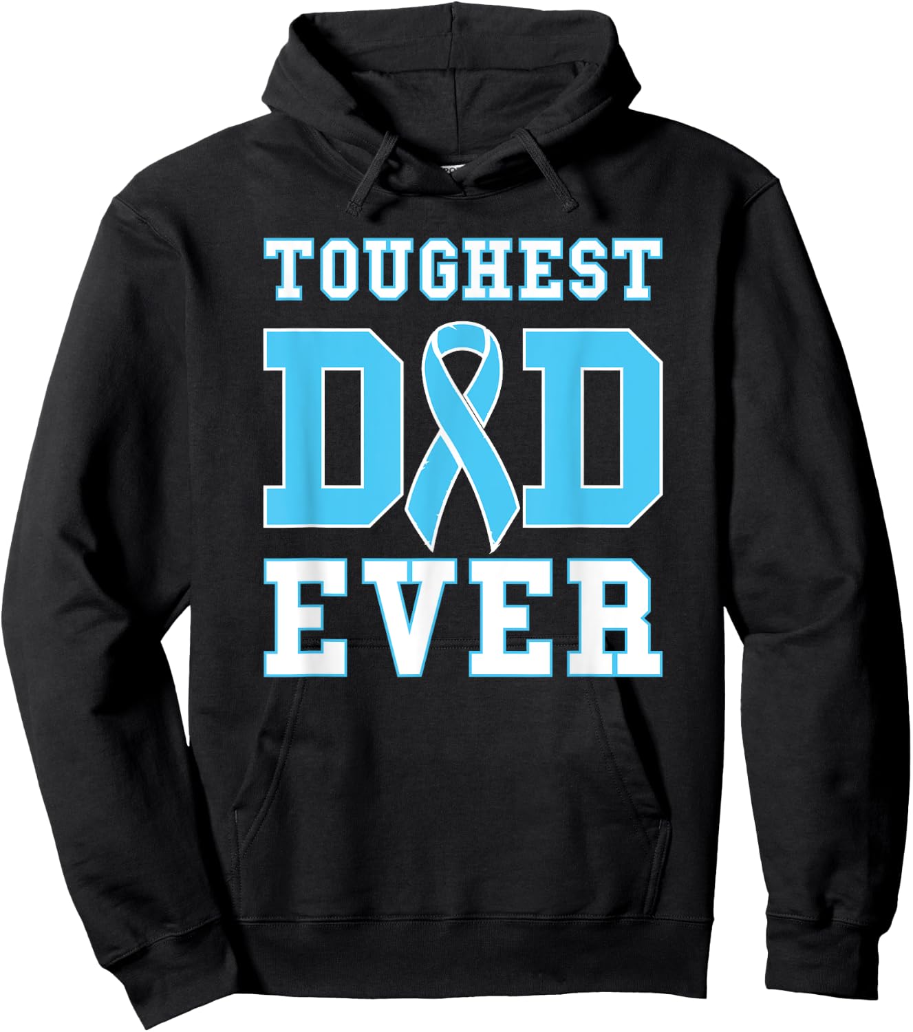 Toughest Dad Ever - Prostate Cancer Awareness Father's Day Hoodie - Hoodie | Black