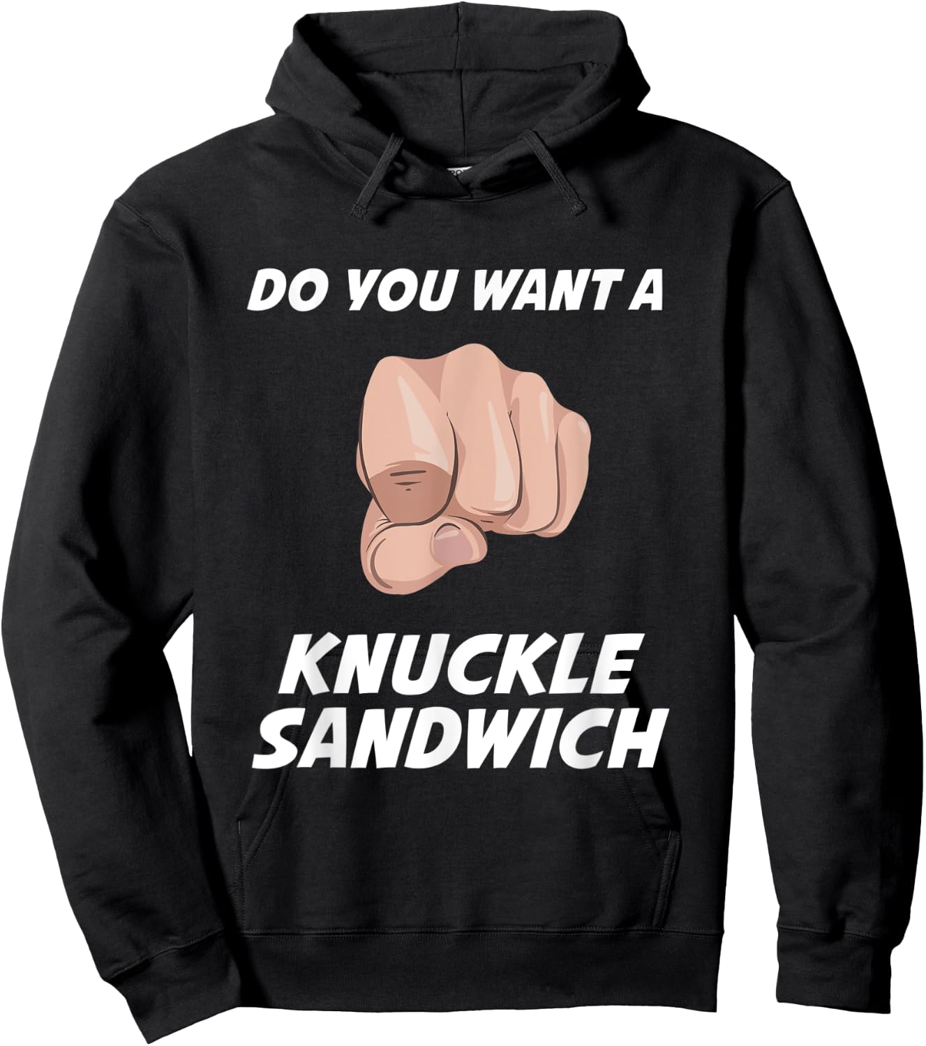 Do You Want a Knuckle Sandwich Hoodie - Hoodie | Black
