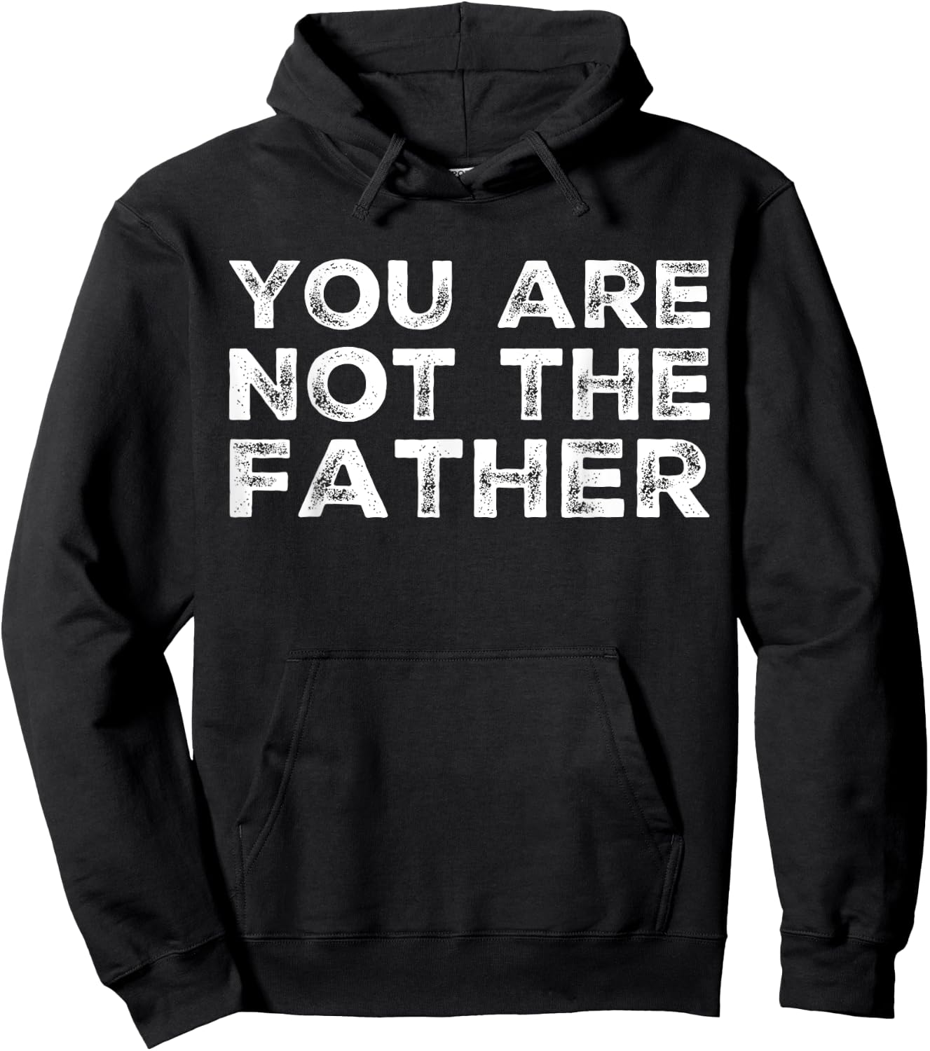 BW Funny Tops You Are Not The Father Humour Hoodie - Hoodie | Black