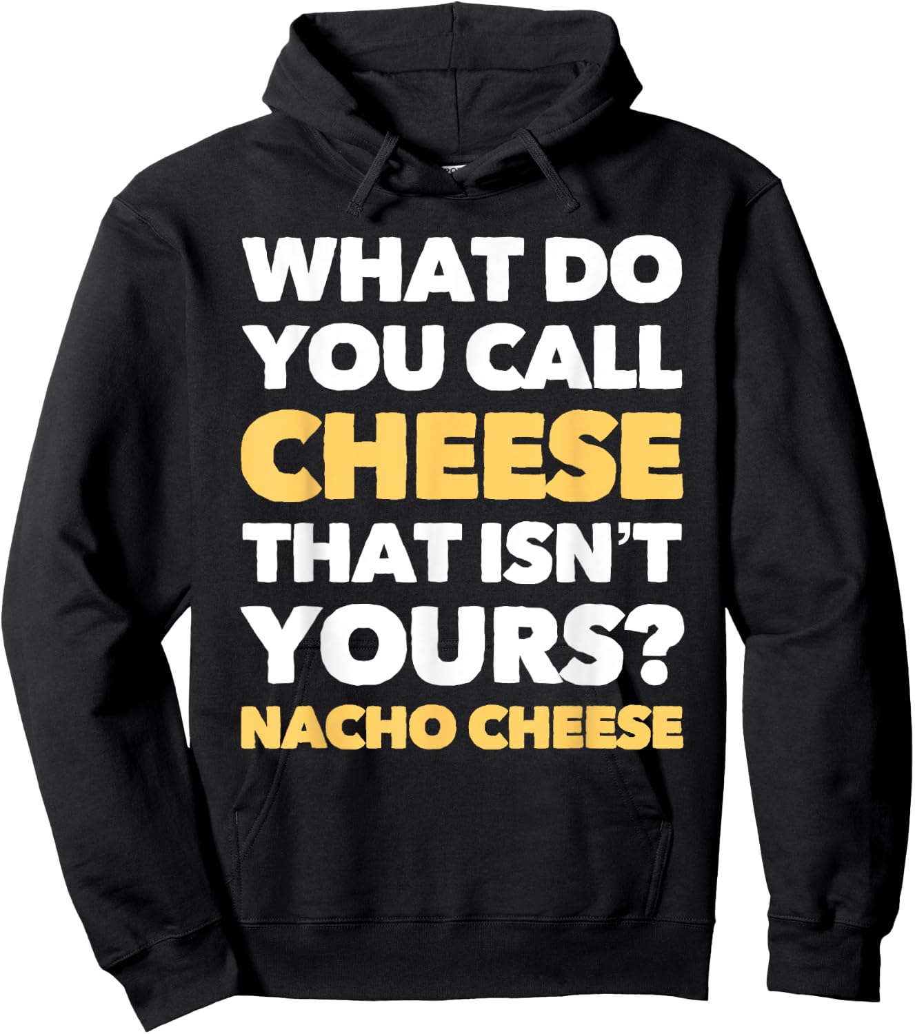 Funny Dad Joke Nacho Cheese Pun Hoodie - Hoodie | Black