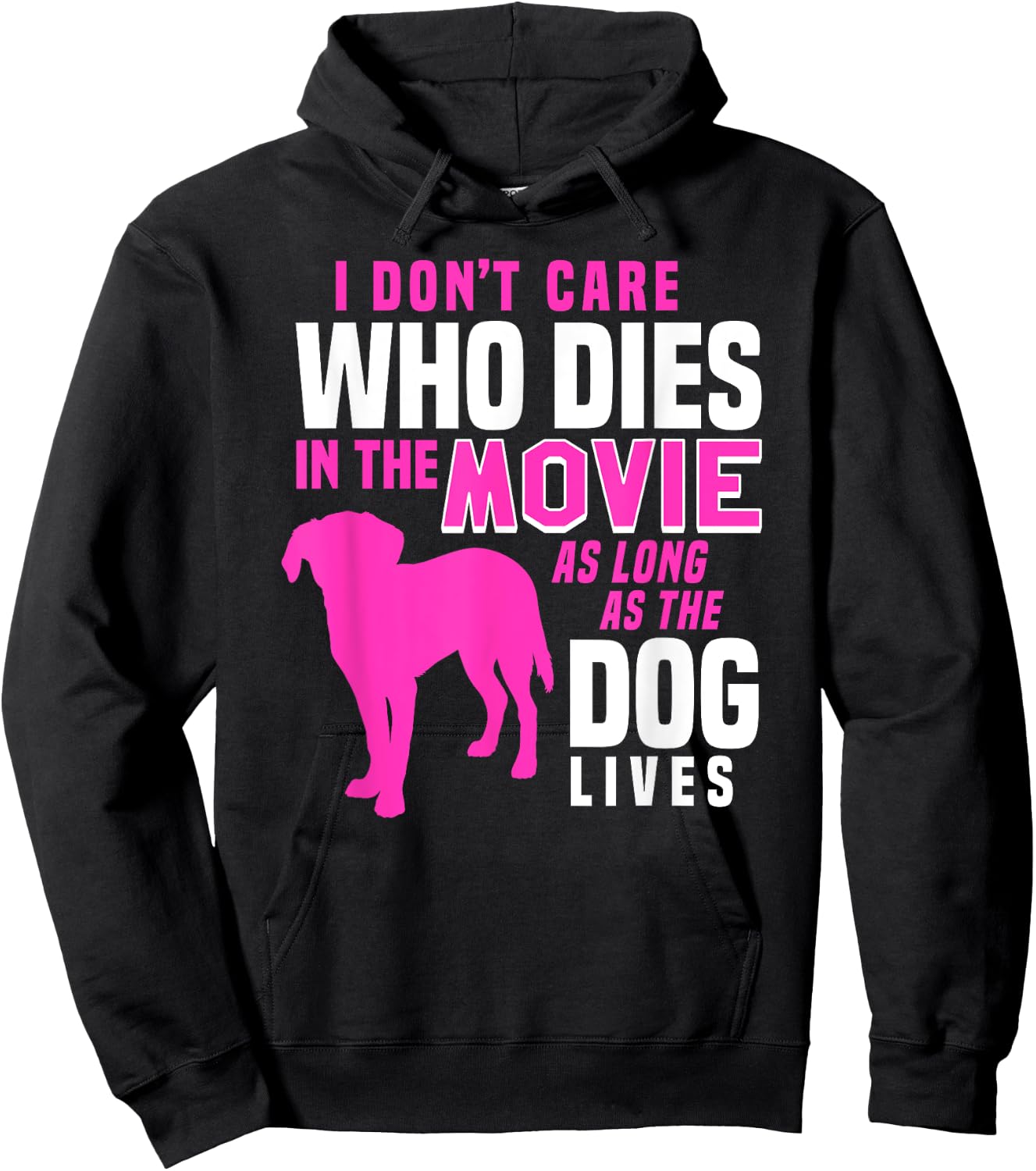 I Don't Care Who Dies In Movie As Long As Dog Lives Women Hoodie - Hoodie | Black
