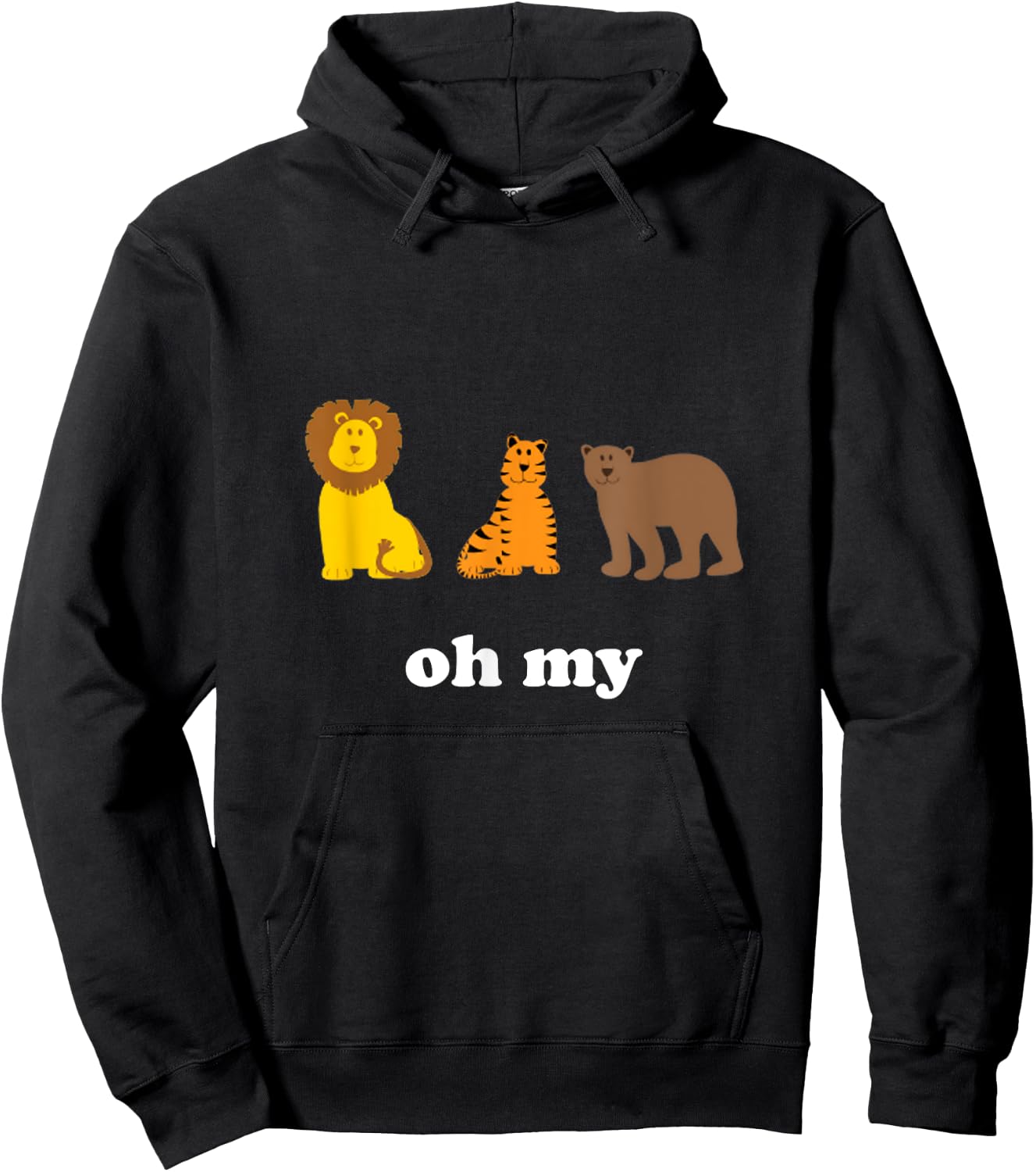 Lions Tigers Bears Oh My Funny Hoodie - Hoodie | Black