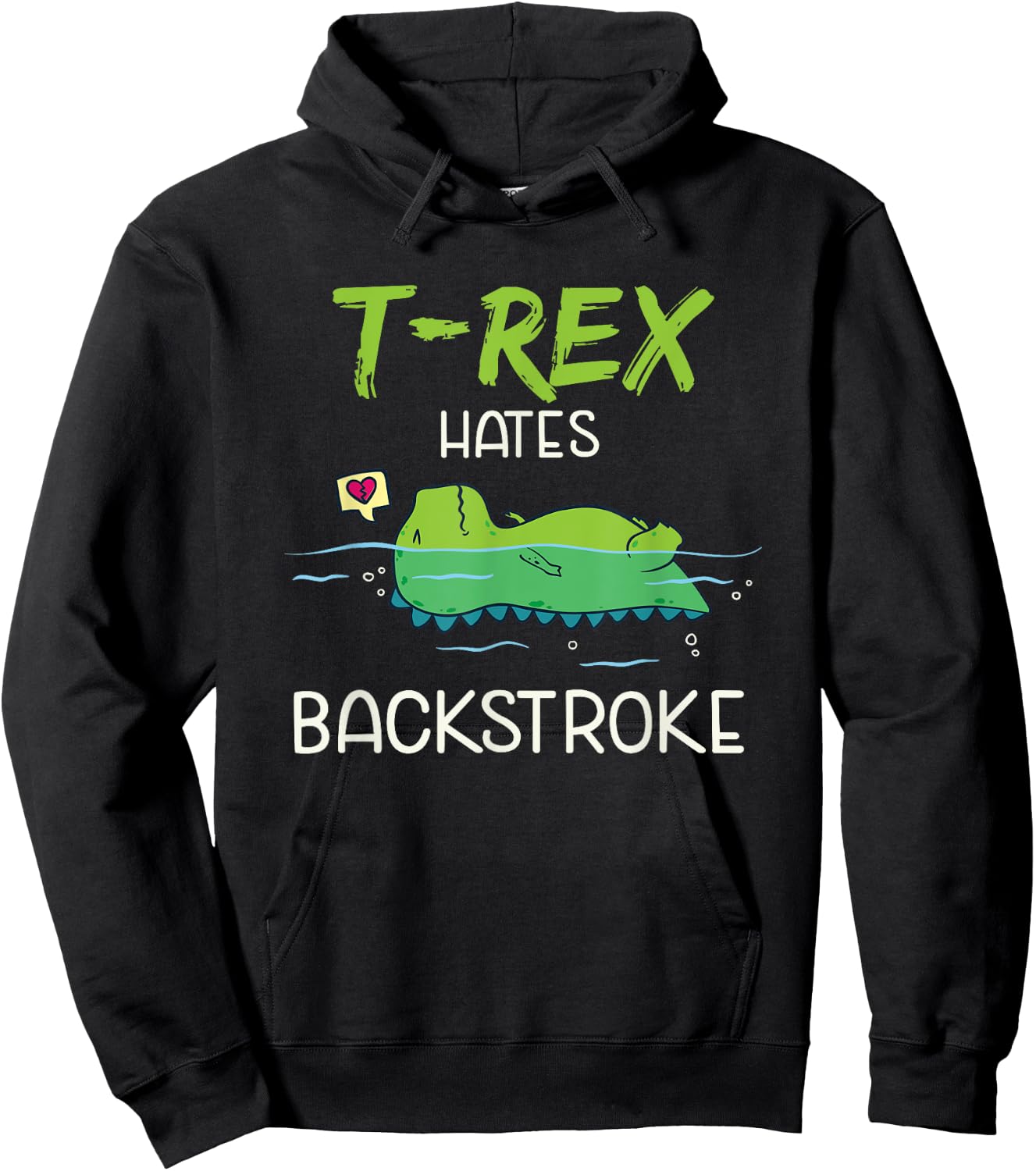 T-Rex Hates Backstroke Funny Swimming Dinosaur Gift Hoodie - Hoodie | Black