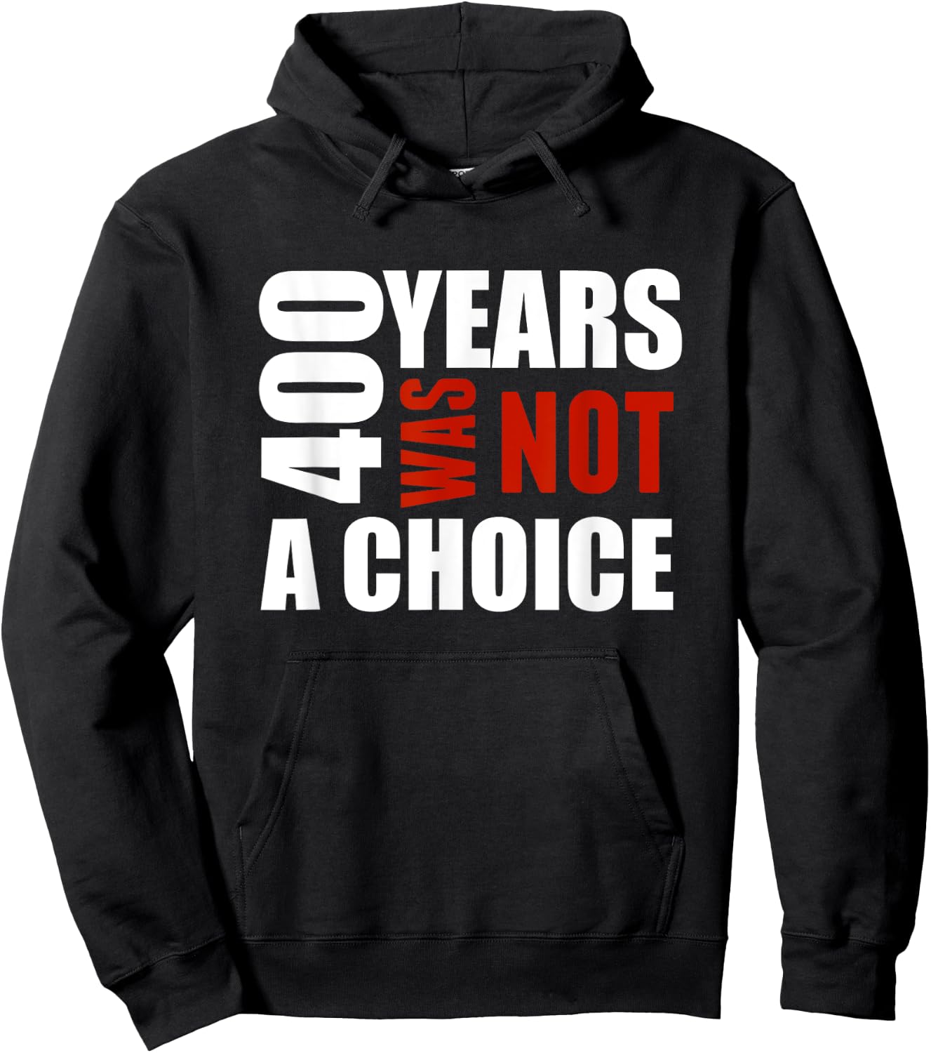 400 Years Was Not a Choice BLM Political shirt Gift Hoodie - Hoodie | Black