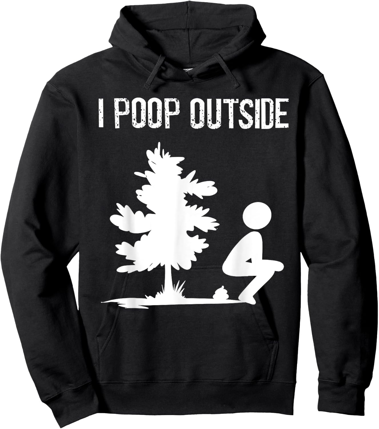 Cool I Poop Outside Funny Outdoor Male Pooping Camping Gift Hoodie - Hoodie | Black