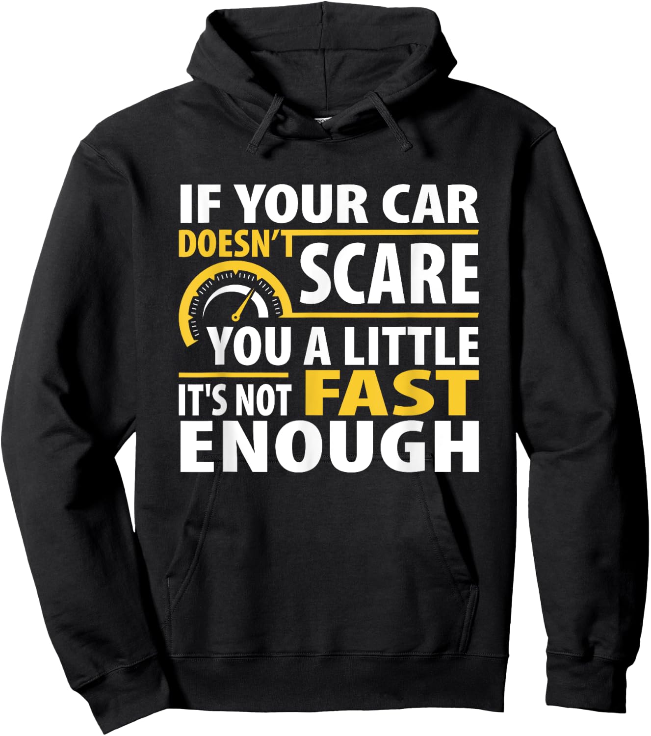 If Your Car Doesnt Scare You A Little It Is Not Fast Enough Hoodie - Hoodie | Black