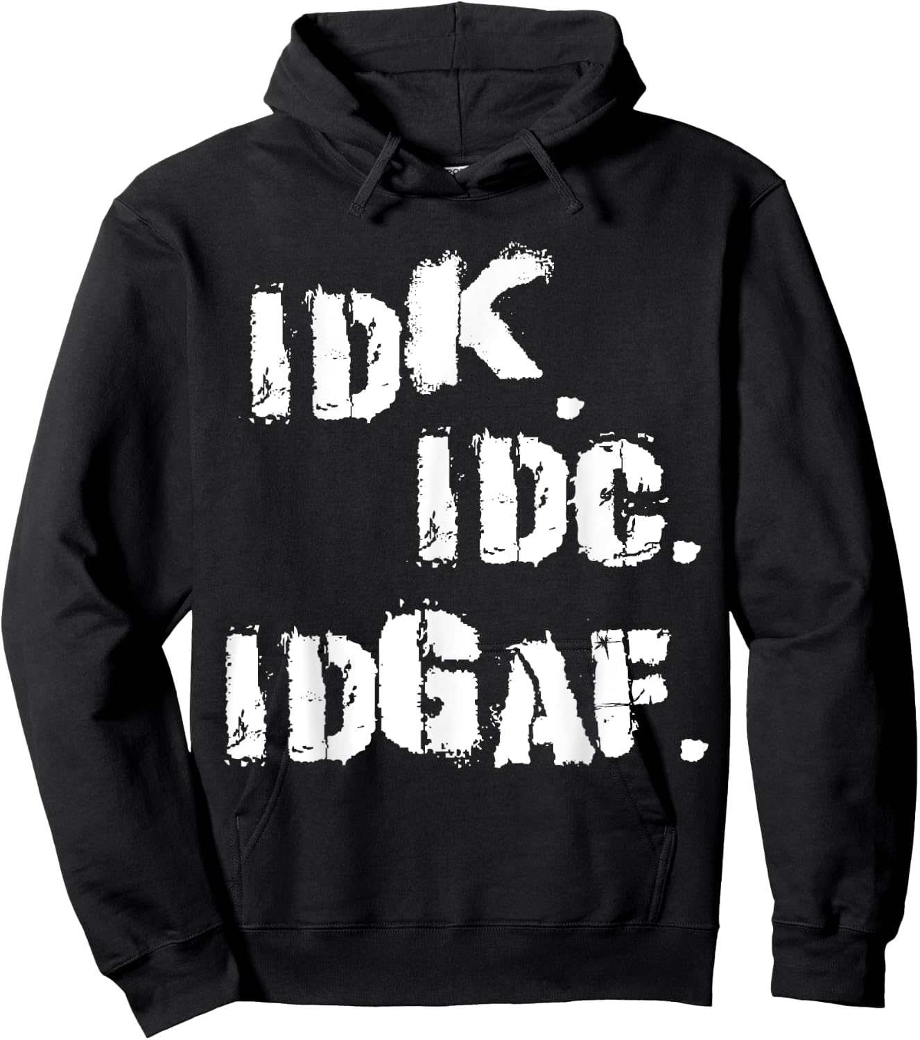 IDK IDC IDGAF Shirt Funny Idk Idc Idgaf Hoodie - Hoodie | Black