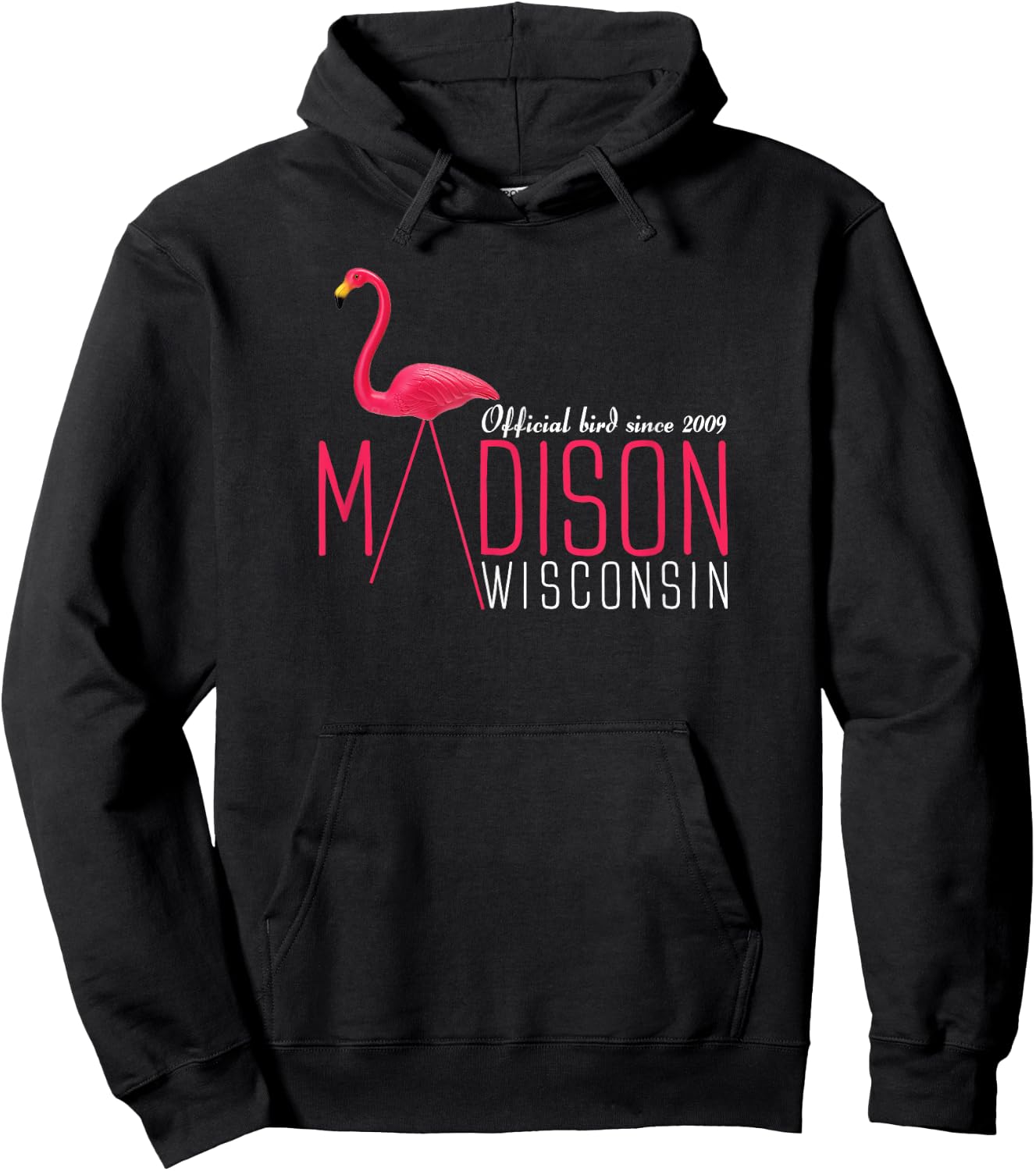 Madison Wisconsin Plastic Flamingo Official Bird Since 2009 Hoodie - Hoodie | Black