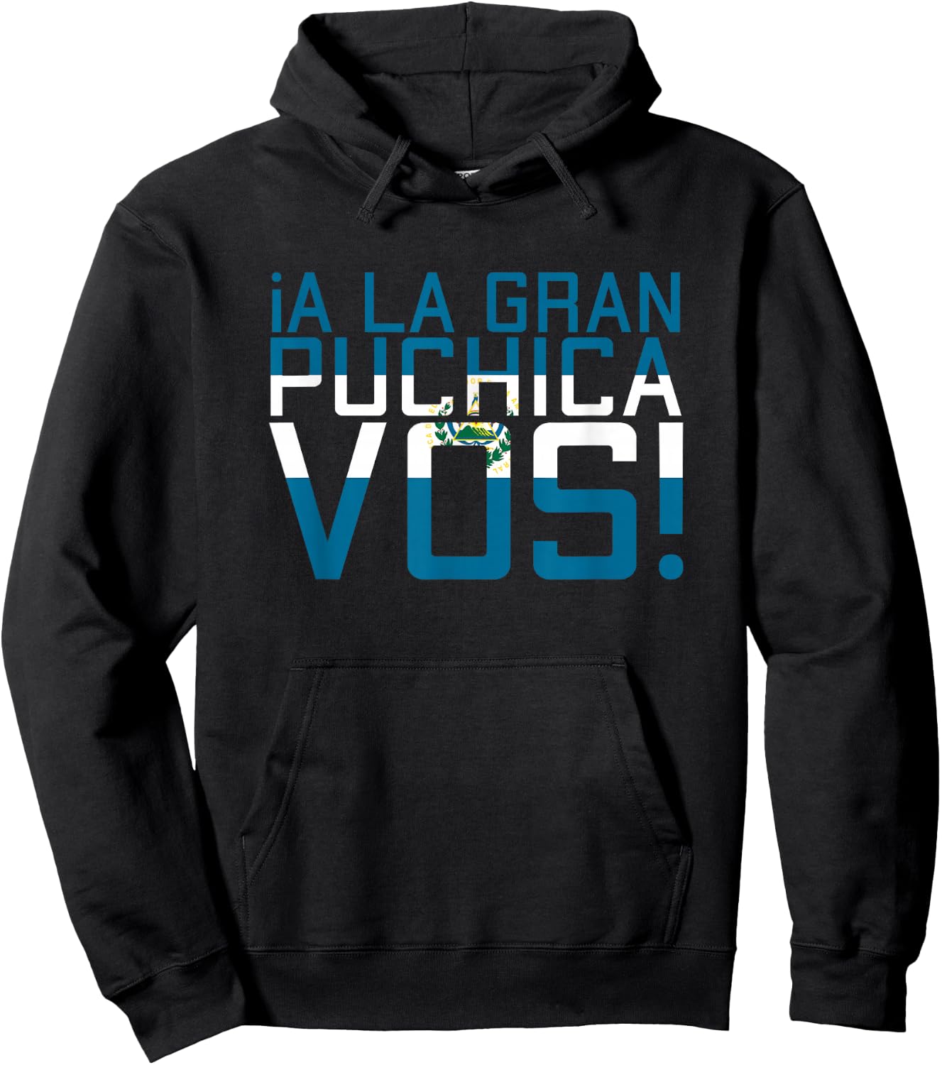 A La Gran Puchica VOS El Salvador Chapin Salvi Pupusas Guate Hoodie - Hoodie | Black