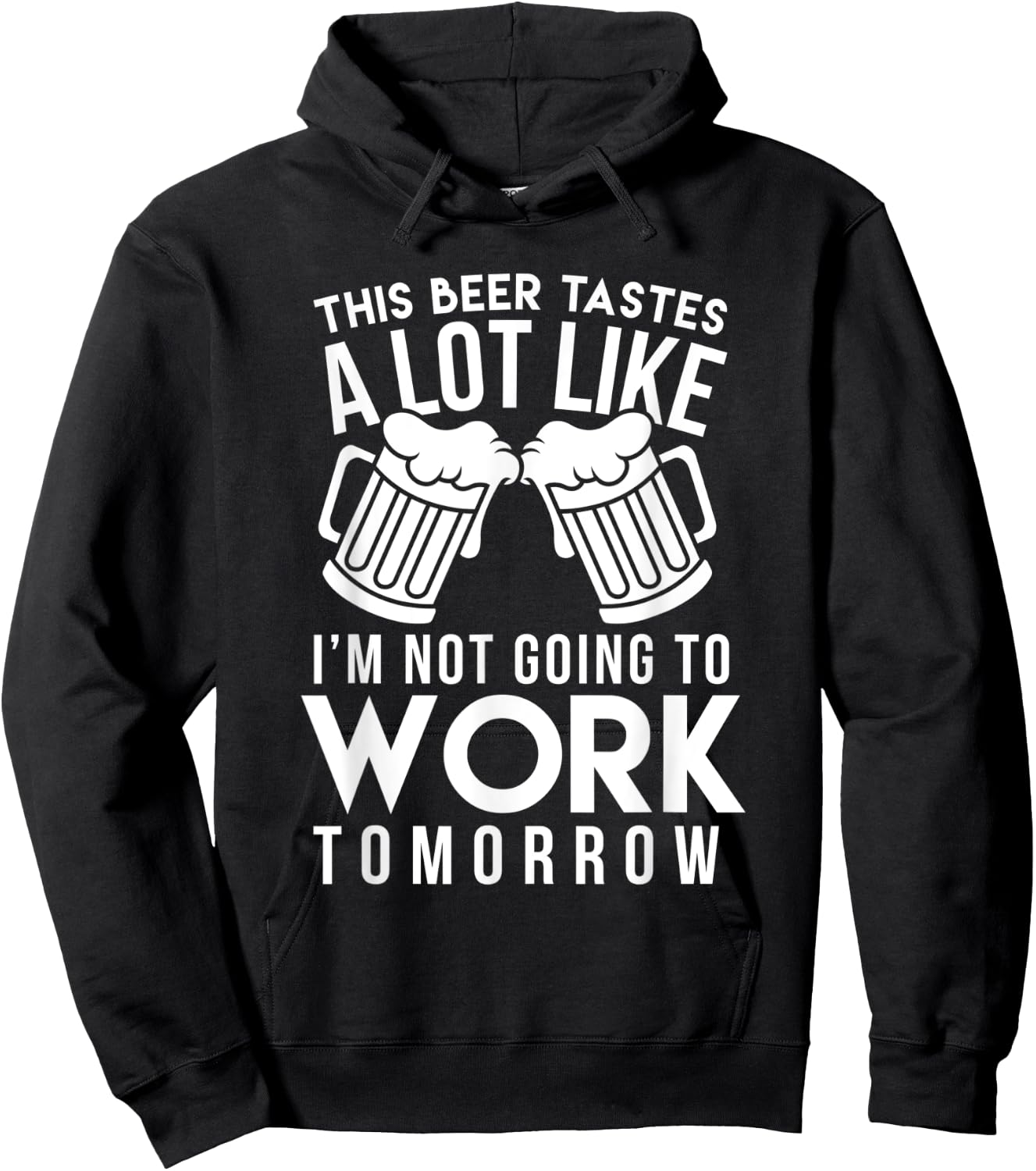 This Beer Taste A Lot Like I'm Not Going To Work Tomorrow Hoodie - Hoodie | Black