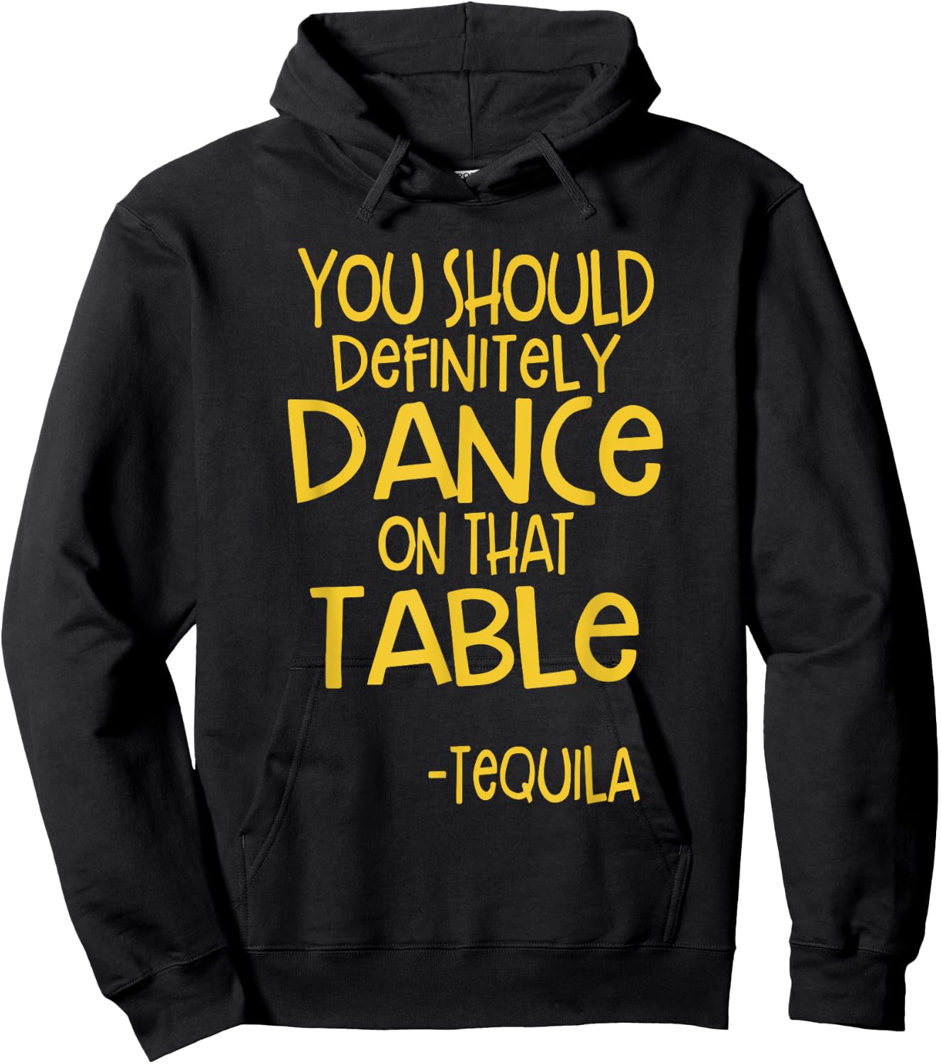 You Should Definitely Dance On That Table Tequila Hoodie - Hoodie | Black