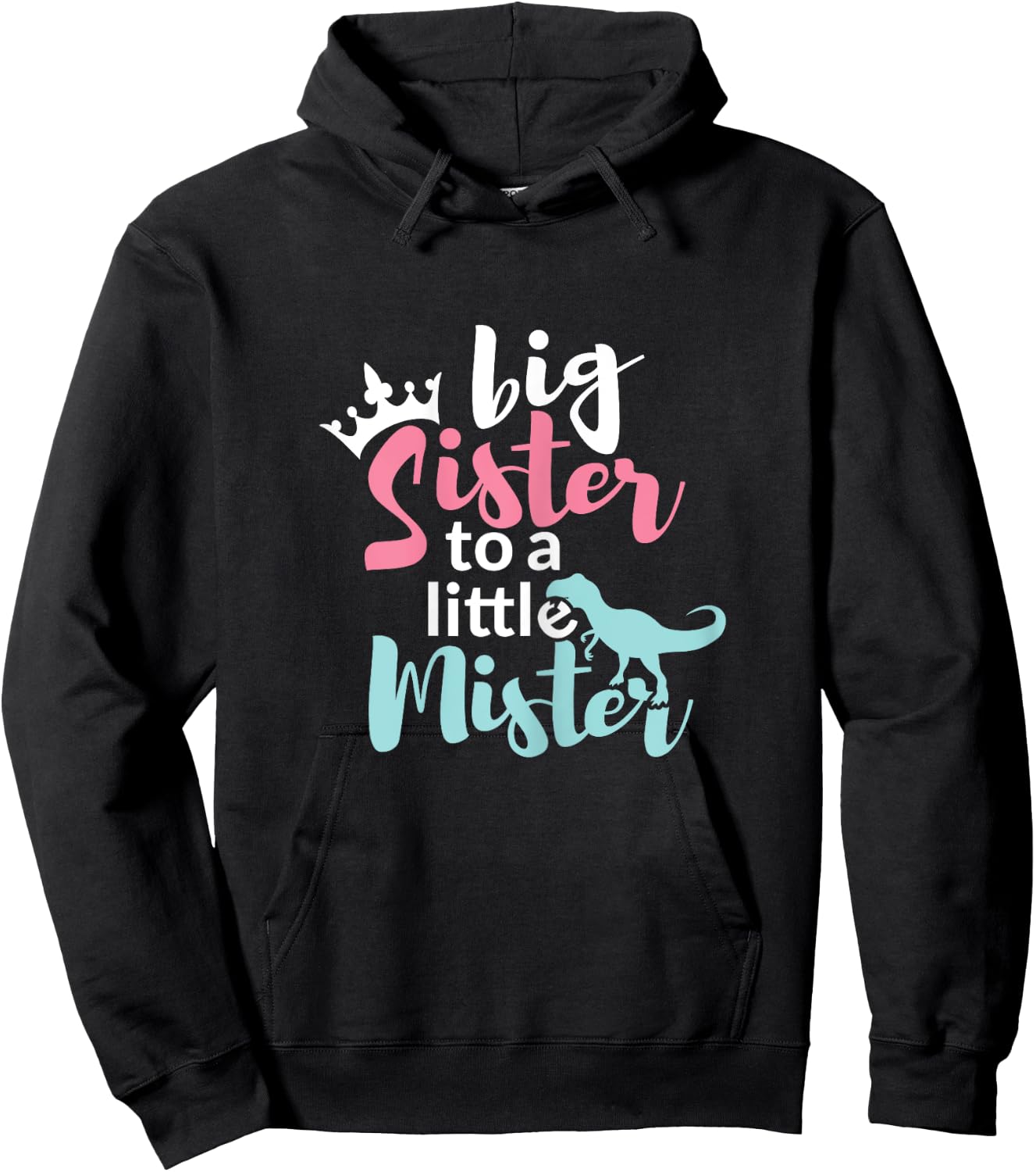 Big Sis Sister to a Little Mister Dino & Crown Gift Hoodie - Hoodie | Black