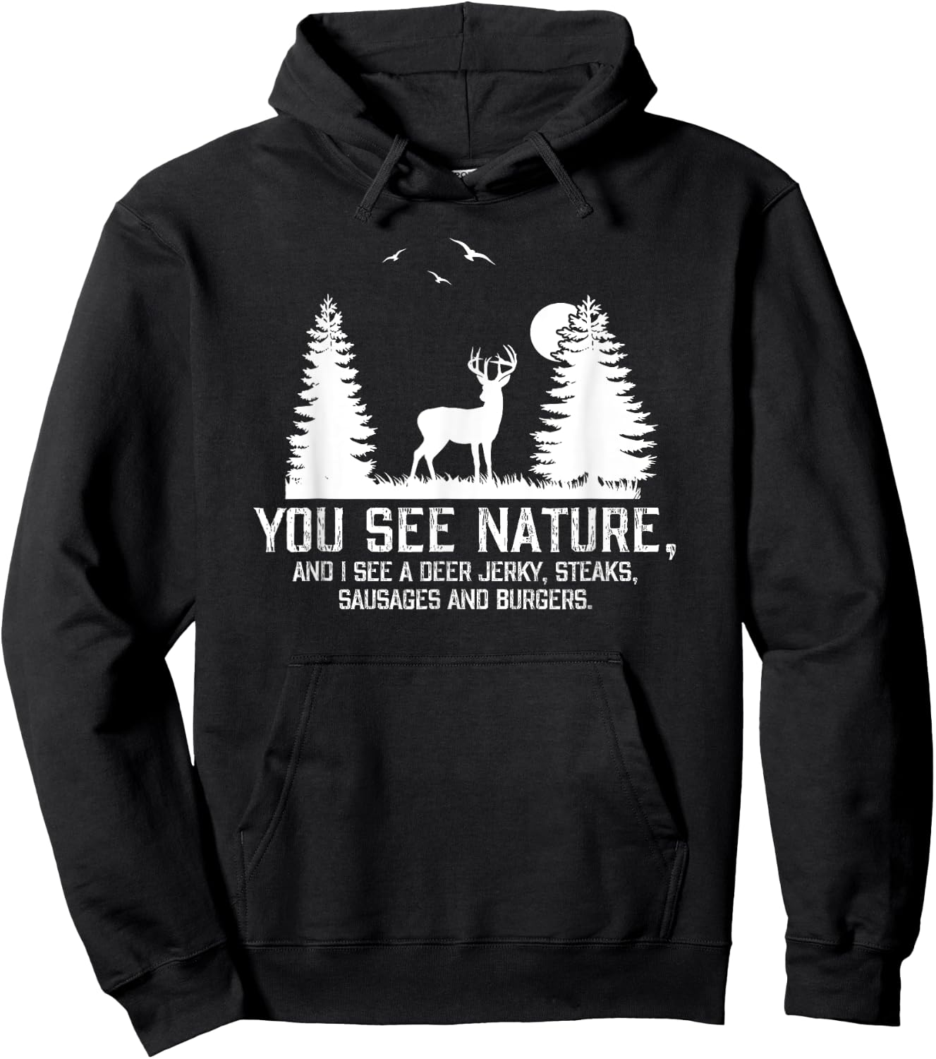 Gifts For Hunters Men You See Nature Funny Deer Hunting Hoodie - Hoodie | Black