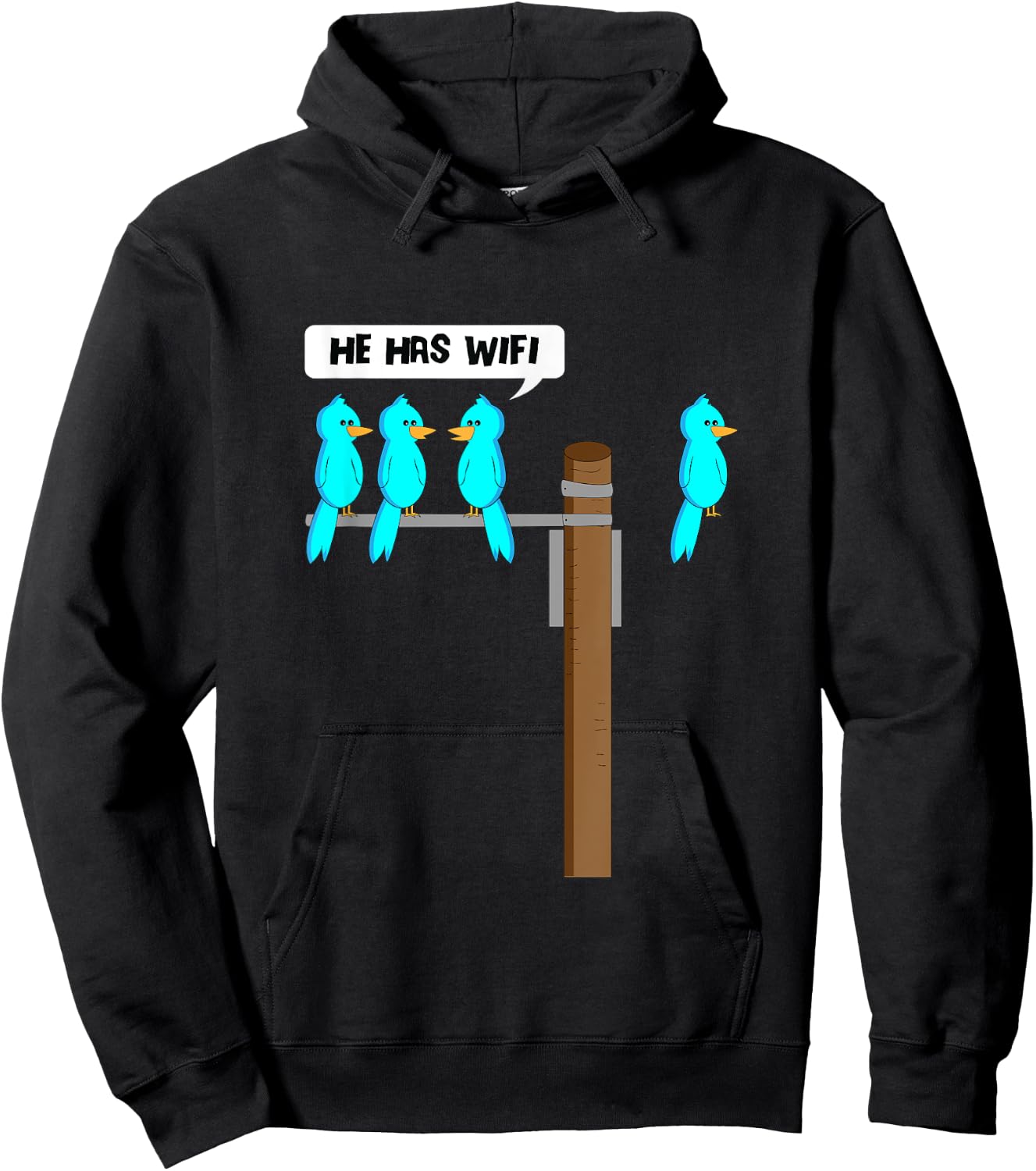 He Has Wifi Funny Cool Bird Nerd Geek Technology Lover Hoodie - Hoodie | Black