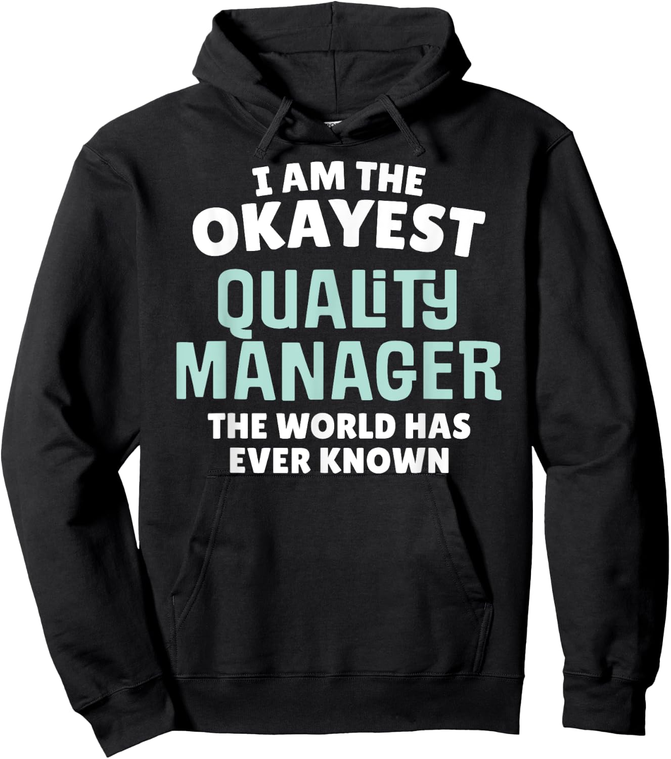 Funny Quality Manager - I'm the Okayest! Hoodie - Hoodie | Black
