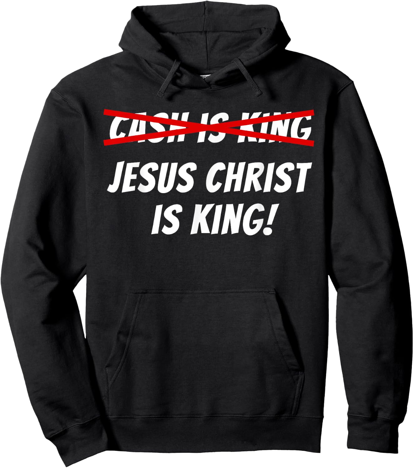 Cash Is Not King Jesus Christ Is King Hoodie - Hoodie | Black