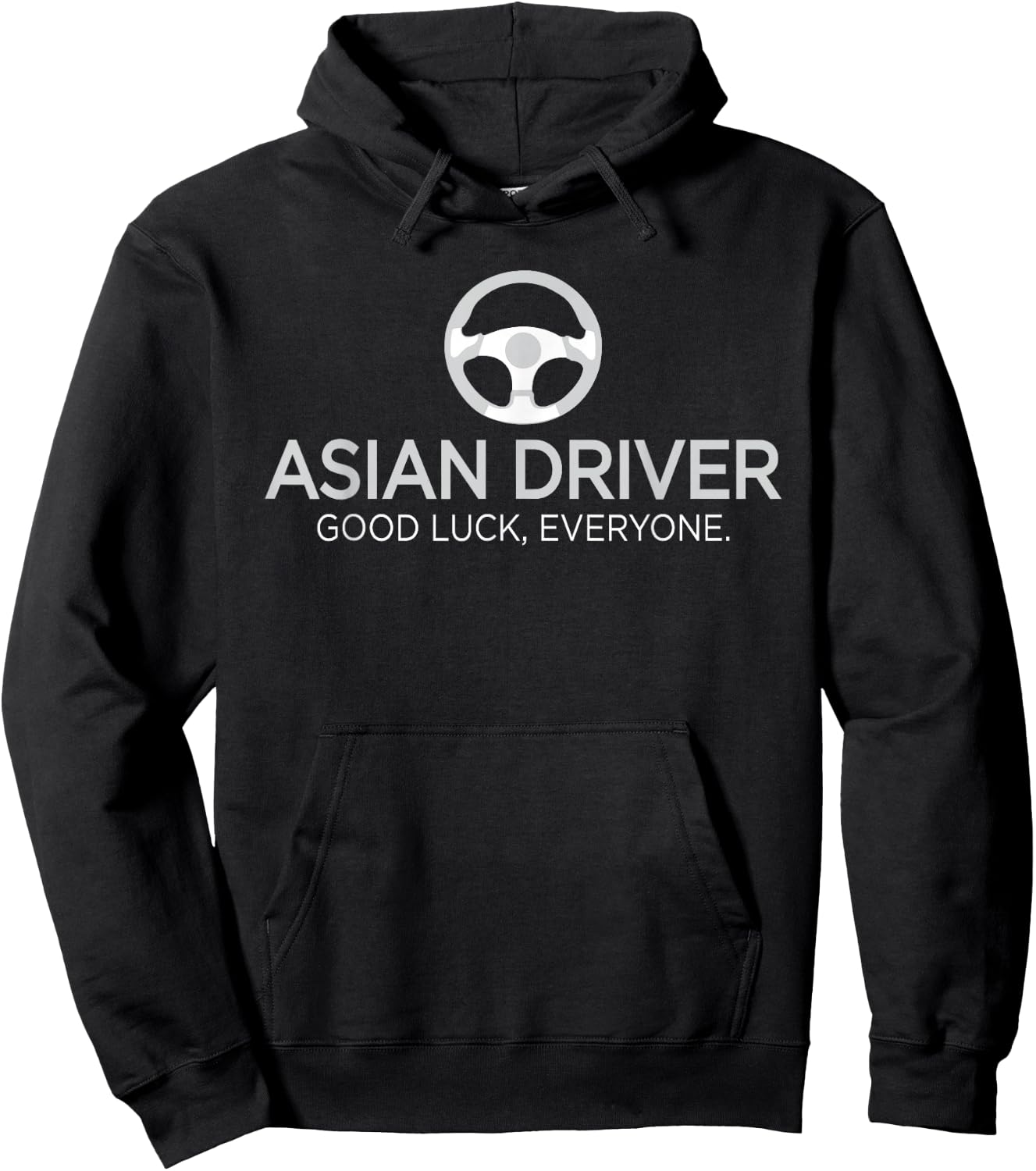 Asian Driver, Good Luck Everyone - Funny Driving Shirt Hoodie - Hoodie | Black