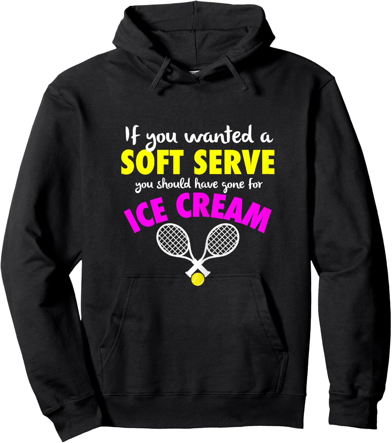 If You Wanted A SOFT SERVE Tennis FUNNY Girls Women Hoodie - Hoodie | Black